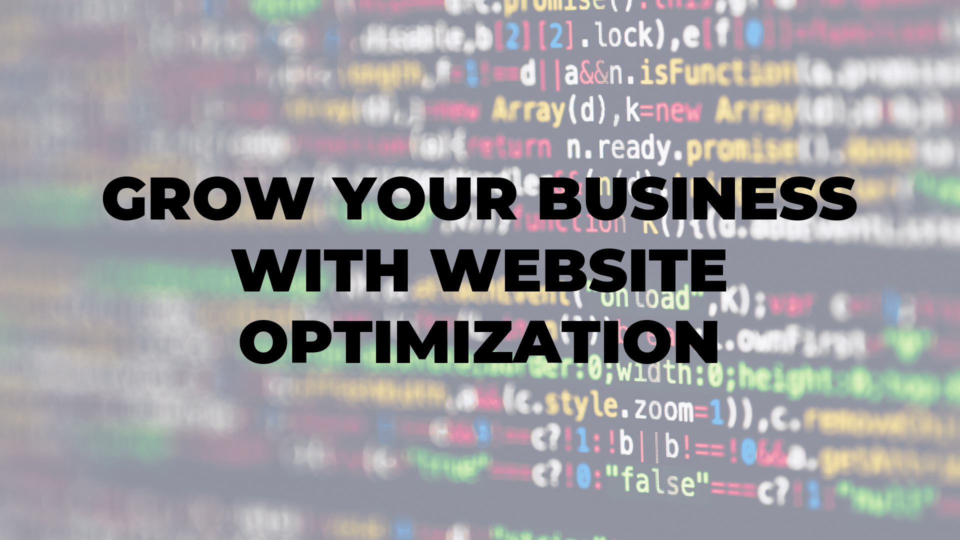 Grow Your Business With Website Optimization