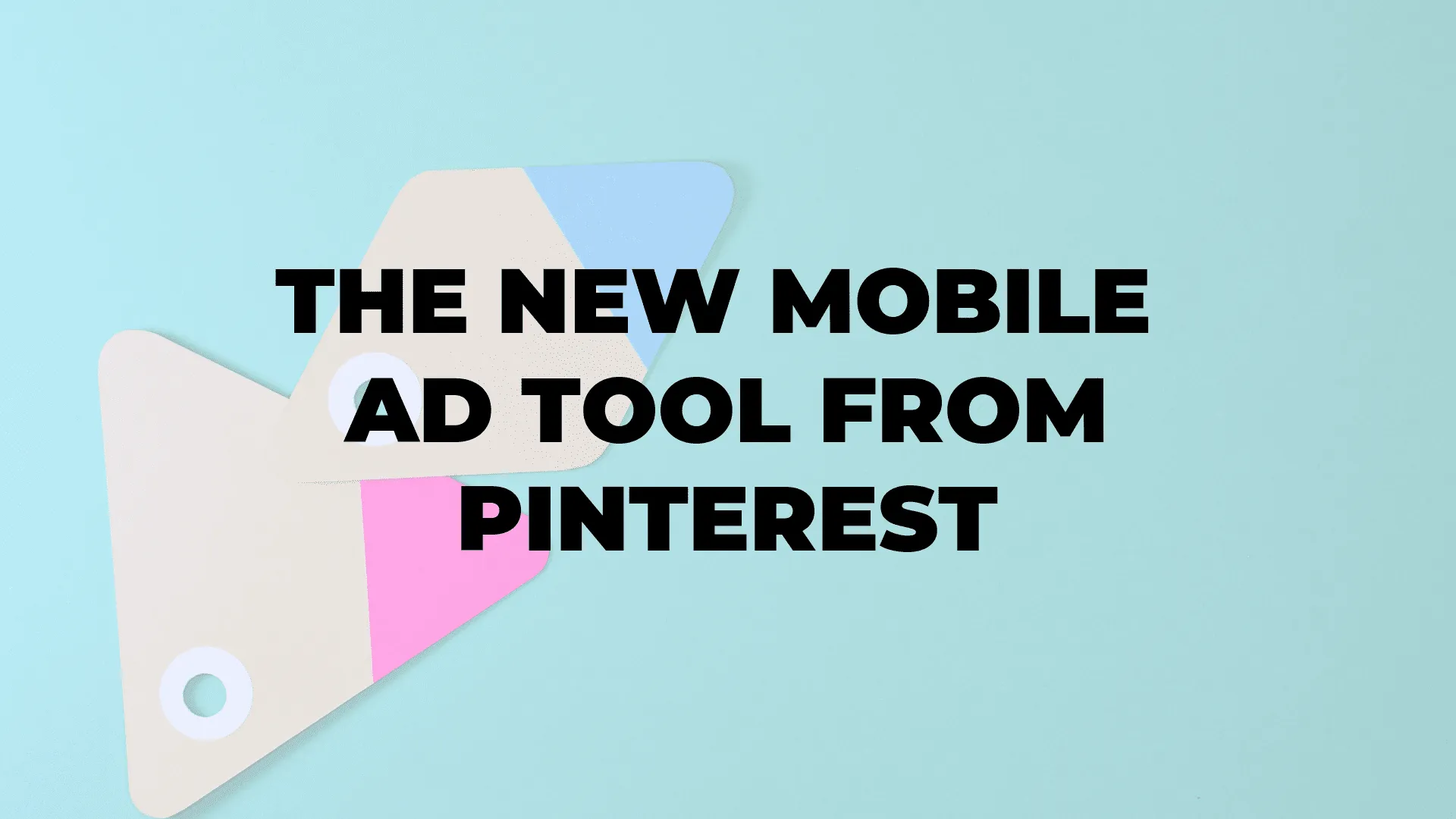 The New Mobile Ad Tool from Pinterest|The New Mobile Ad Tool from Pinterest|The New Mobile Ad Tool from Pinterest|The New Mobile Ad Tool from Pinterest