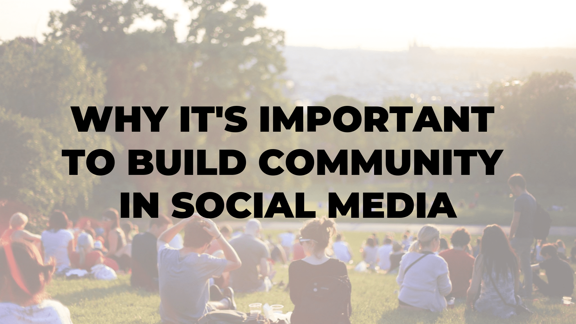 Why It's Important to Build Community in Social Media