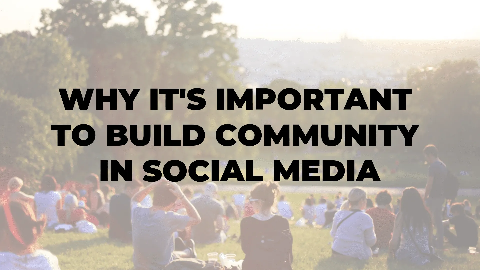 Why It's Important to Build Community in Social Media|Why It's Important to Build Community in Social Media|Why It's Important to Build Community in Social Media|Why It's Important to Build Community in Social Media