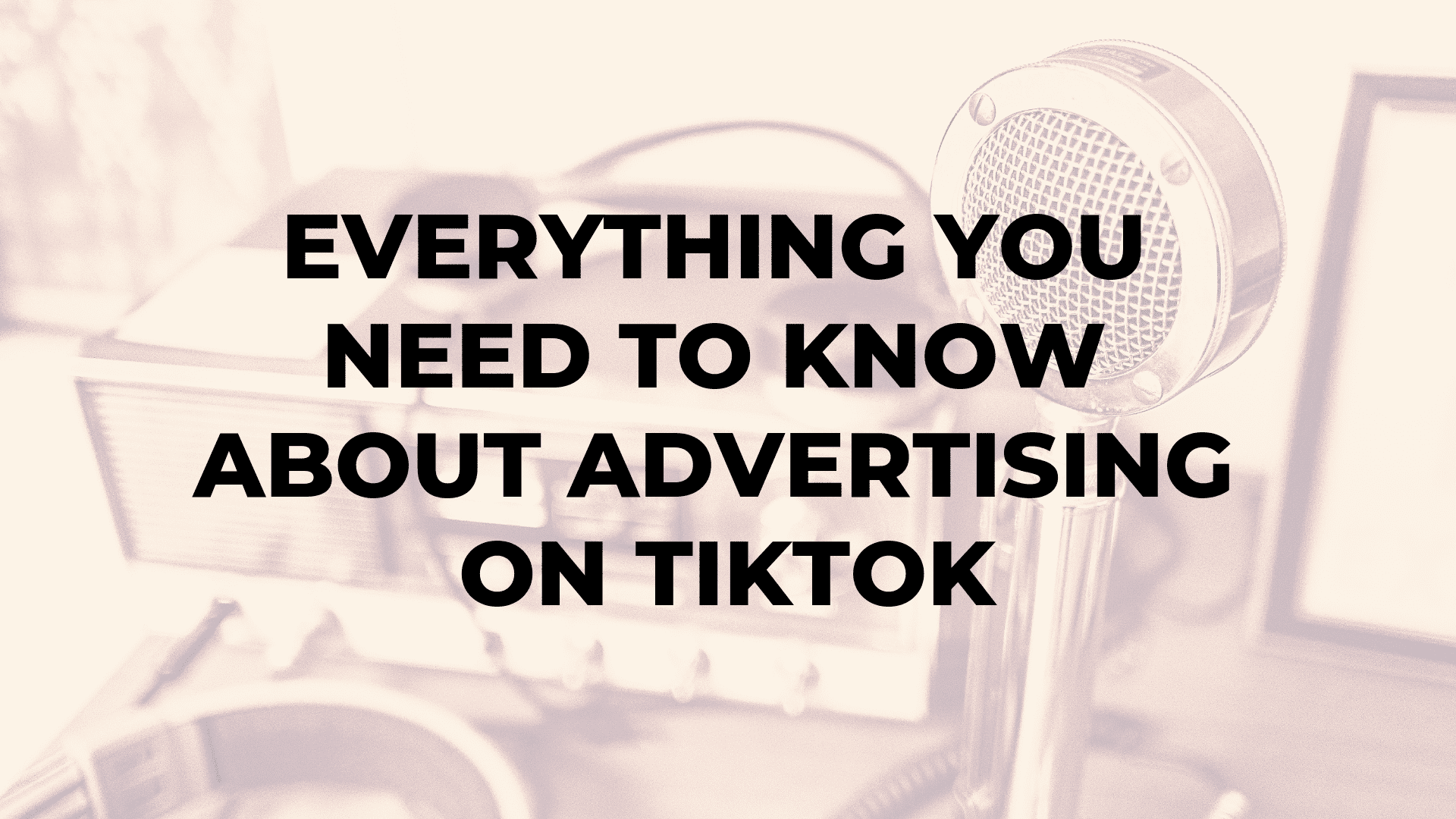 Everything You Need to Know About Advertising on TikTok|Everything You Need to Know About Advertising on TikTok|Everything You Need to Know About Advertising on TikTok|Everything You Need to Know About Advertising on TikTok