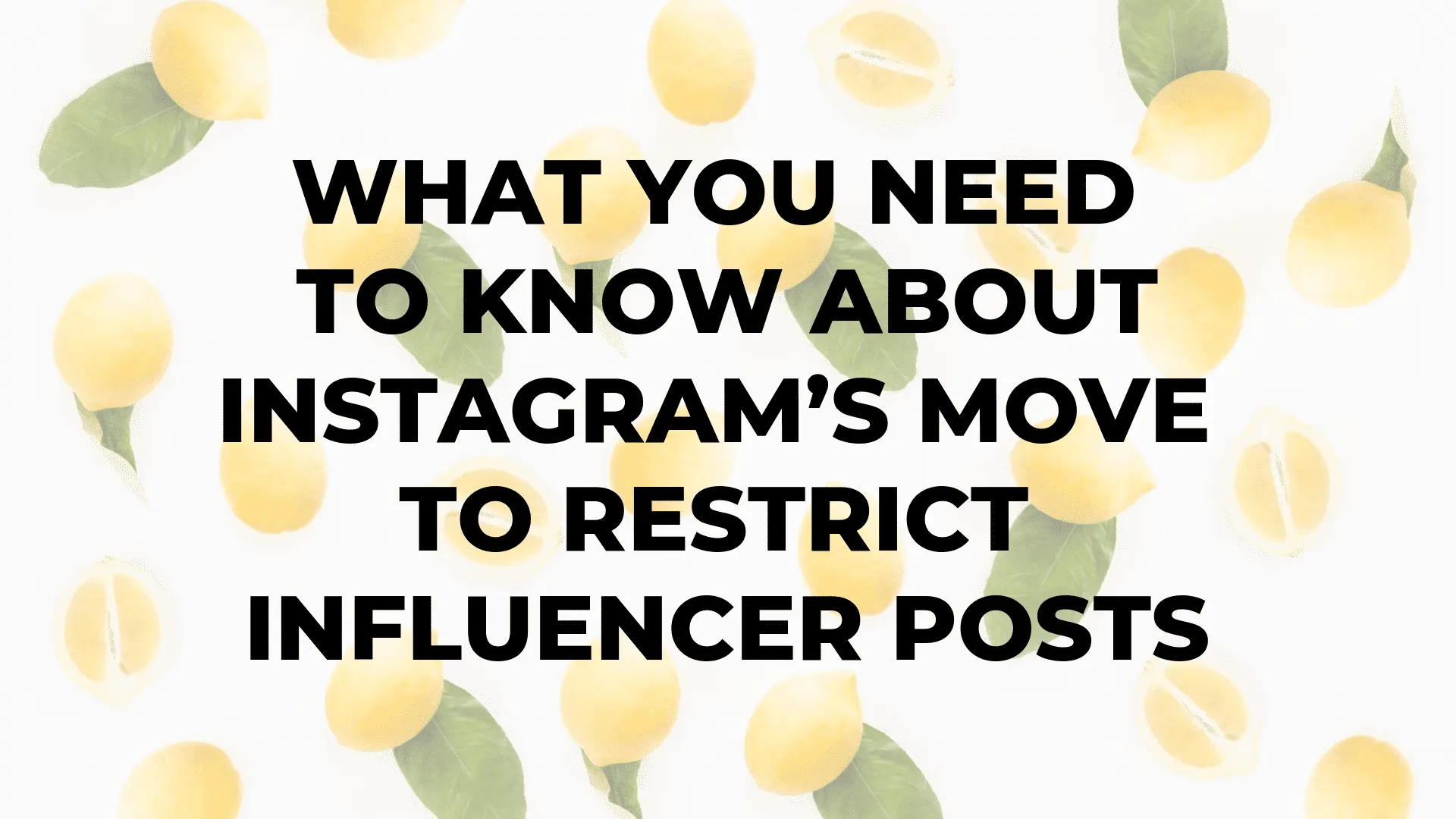 What You Need to Know About Instagram’s Move to Restrict Influencer Posts|What You Need to Know About Instagram’s Move to Restrict Influencer Posts|What You Need to Know About Instagram’s Move to Restrict Influencer Posts|What You Need to Know About Instagram’s Move to Restrict Influencer Posts