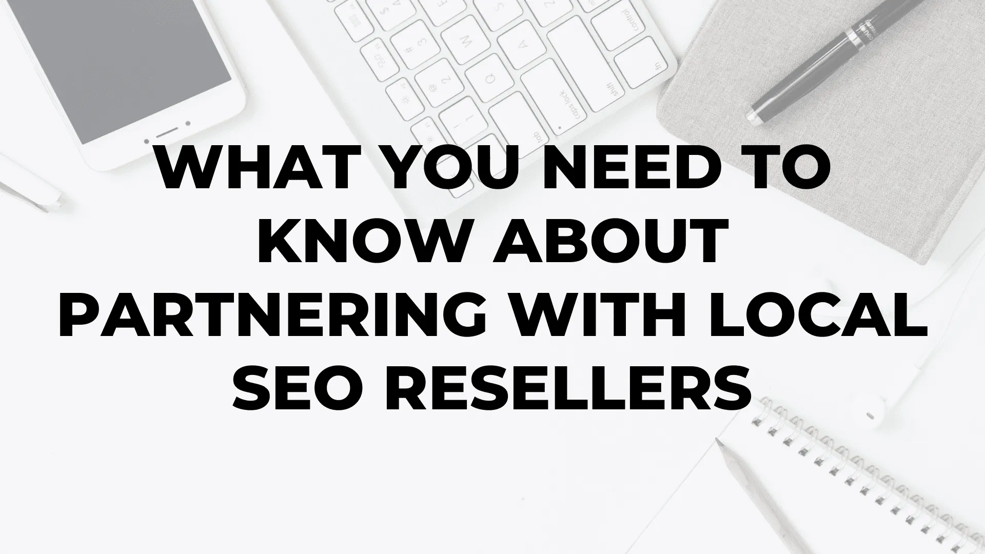 What You Need to Know About Partnering with Local SEO Resellers|What You Need to Know About Partnering with Local SEO Resellers|What You Need to Know About Partnering with Local SEO Resellers|What You Need to Know About Partnering with Local SEO Resellers