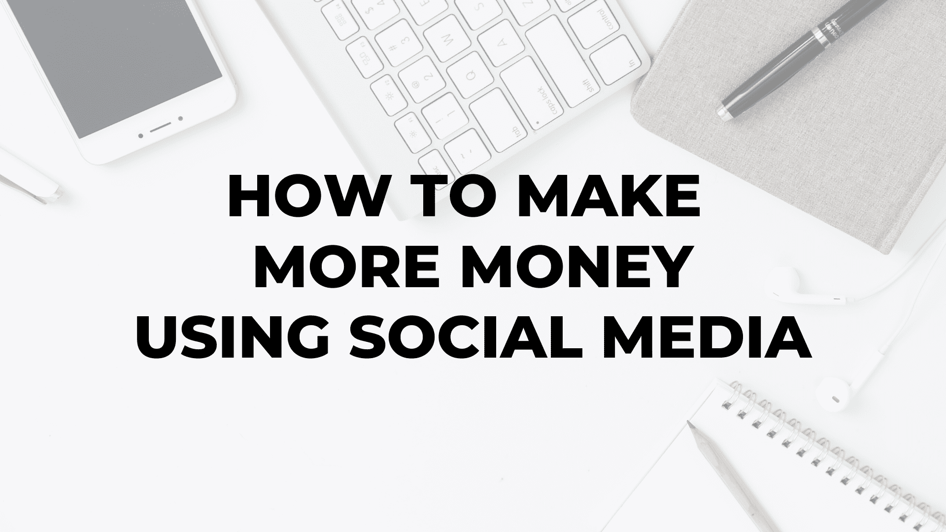 How to Make More Money Using Social Media