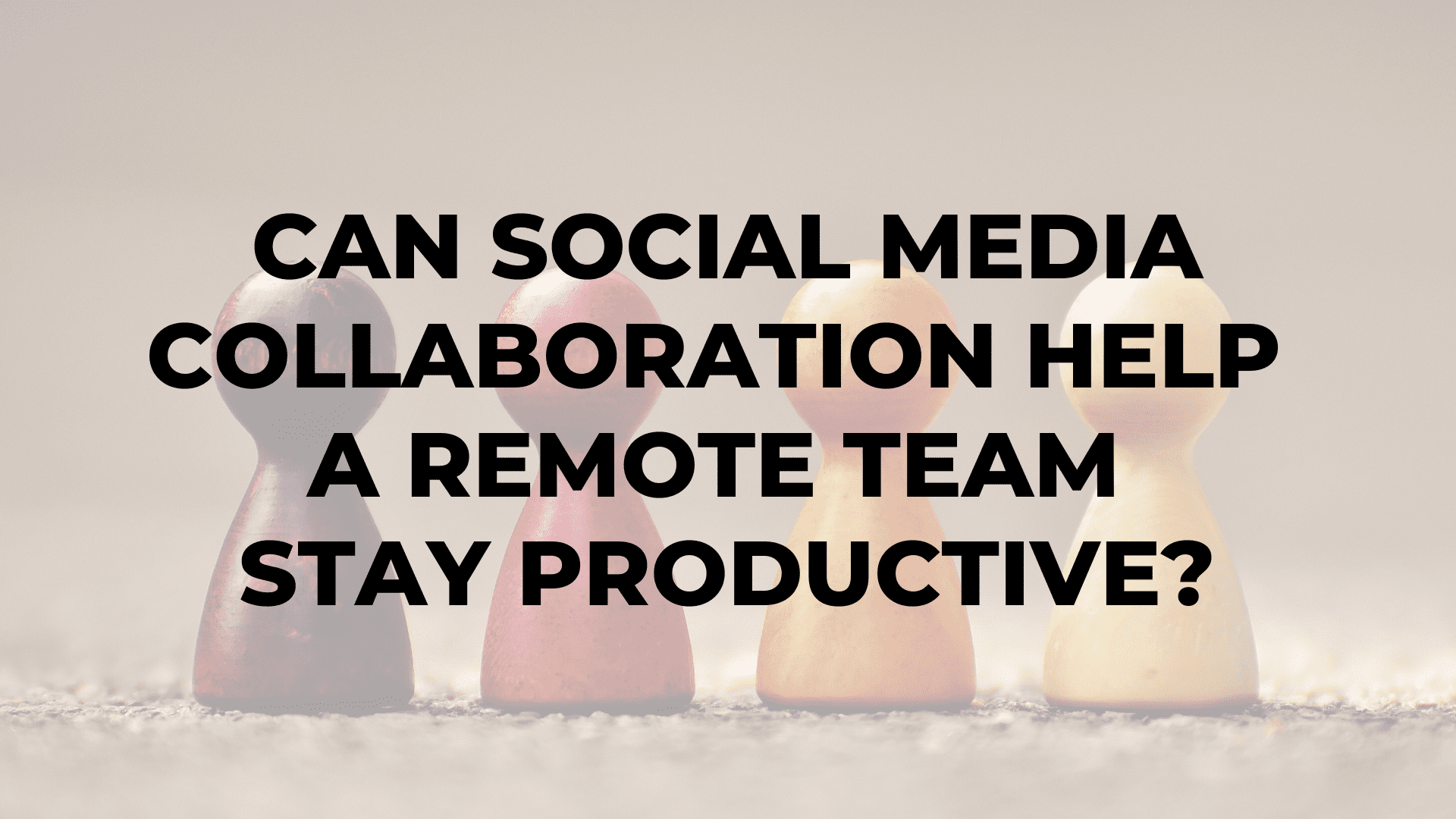Can Social Media Collaboration Help a Remote Team Stay Productive?