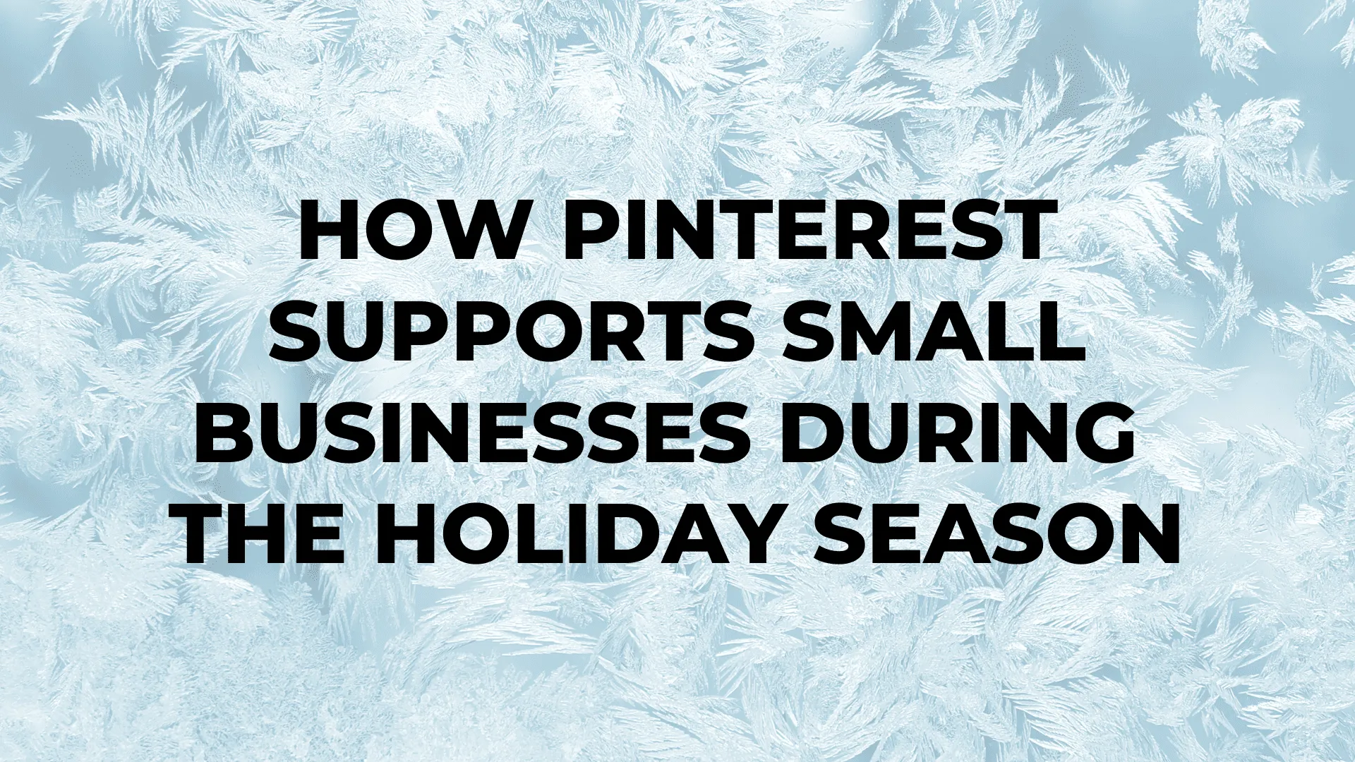 How Pinterest Supports Small Businesses During the Holiday Season|How Pinterest Supports Small Businesses During the Holiday Season|How Pinterest Supports Small Businesses During the Holiday Season|How Pinterest Supports Small Businesses During the Holiday Season