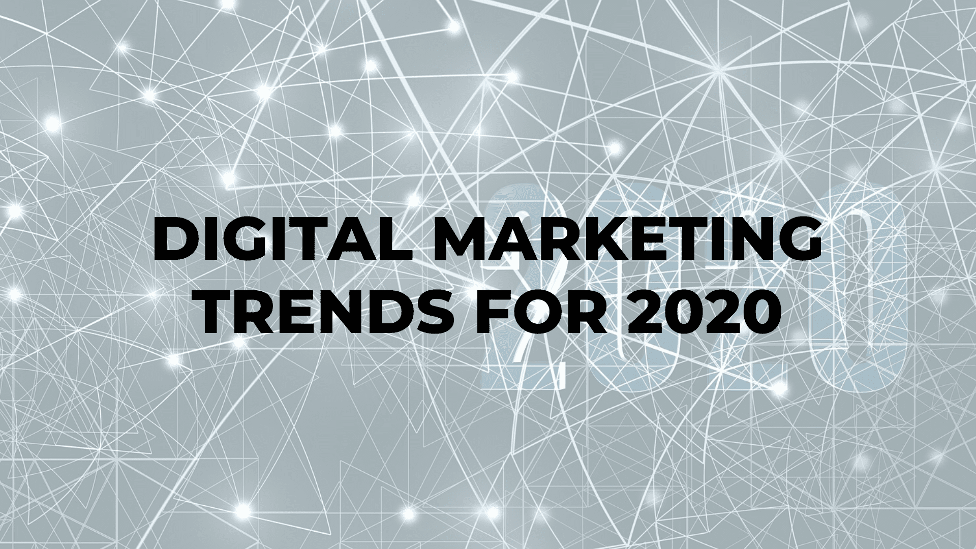 Digital Marketing Trends for 2020