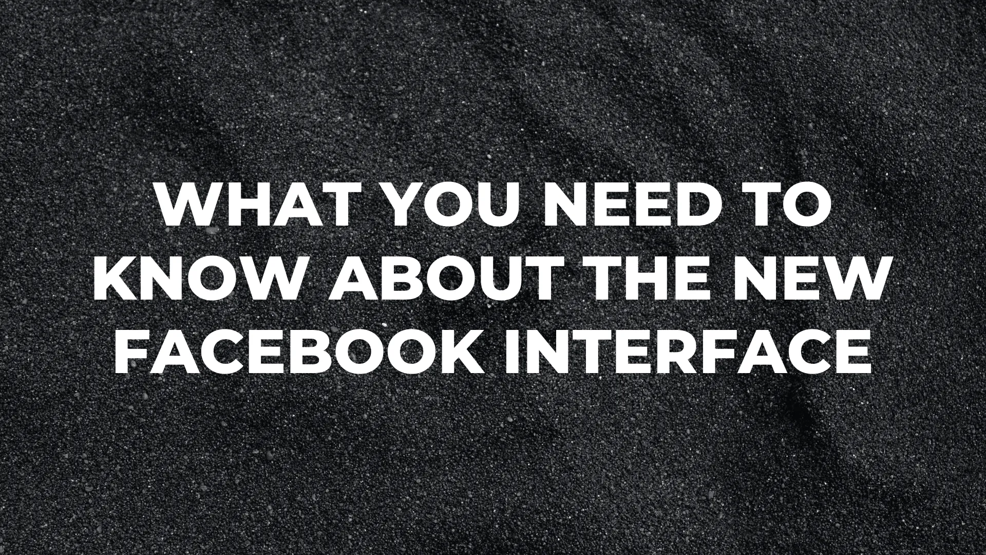 What You Need to Know About the New Facebook Interface|What You Need to Know About the New Facebook Interface|What You Need to Know About the New Facebook Interface|What You Need to Know About the New Facebook Interface
