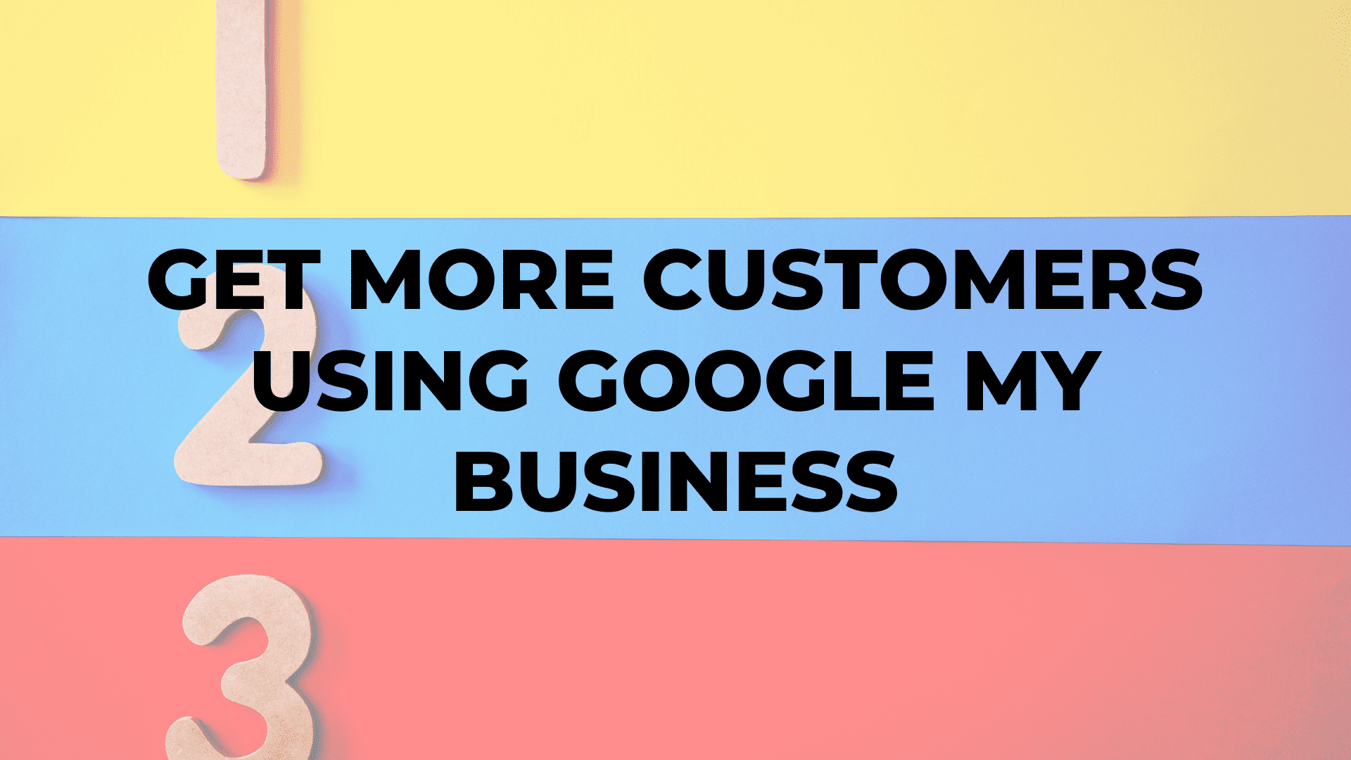 Get More Customers Using Google My Business