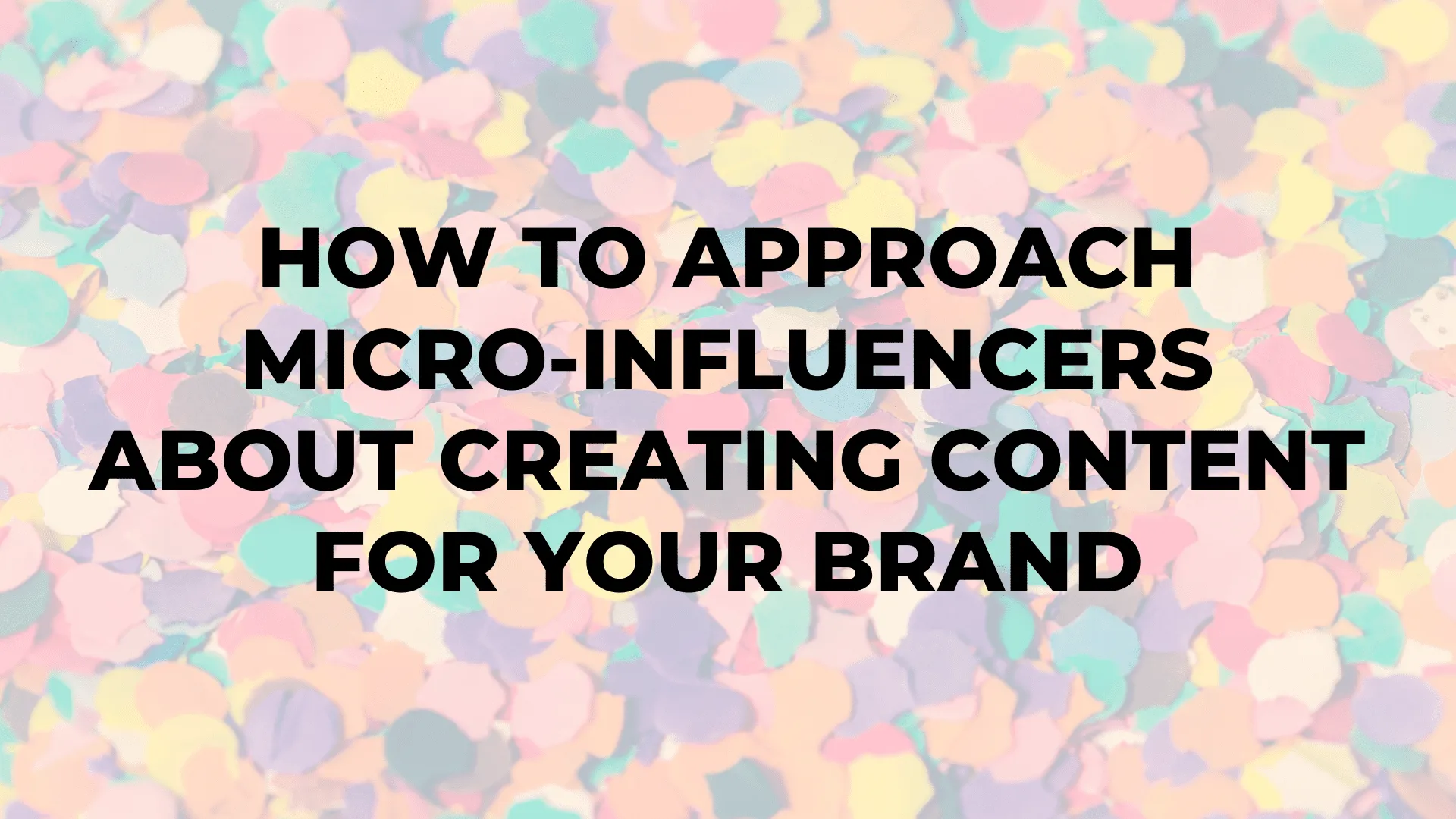How to Approach Micro-Influencers About Creating Content for Your Brand|How to Approach Micro-Influencers About Creating Content for Your Brand|How to Approach Micro-Influencers About Creating Content for Your Brand|How to Approach Micro-Influencers About Creating Content for Your Brand