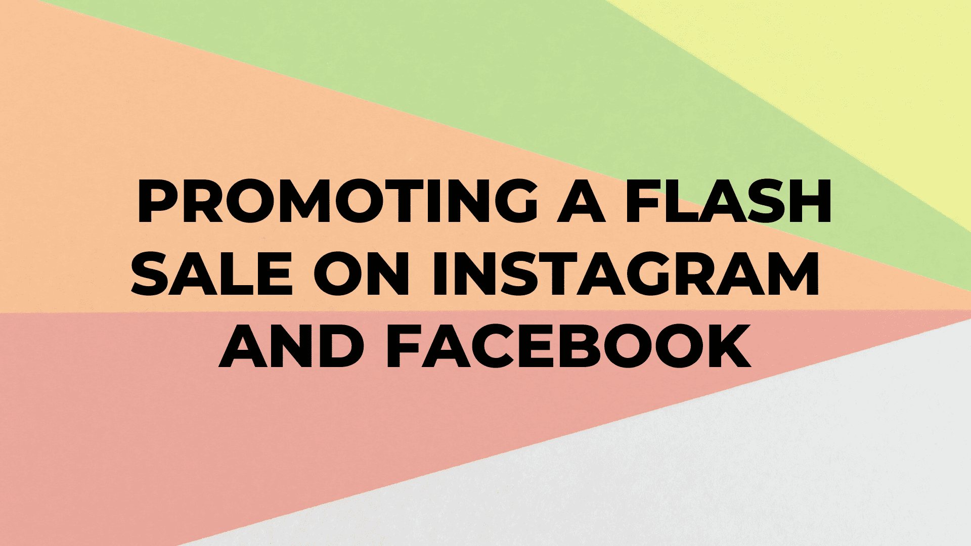 Promoting a Flash Sale on Instagram and Facebook|Promoting a Flash Sale on Instagram and Facebook|Promoting a Flash Sale on Instagram and Facebook|Promoting a Flash Sale on Instagram and Facebook