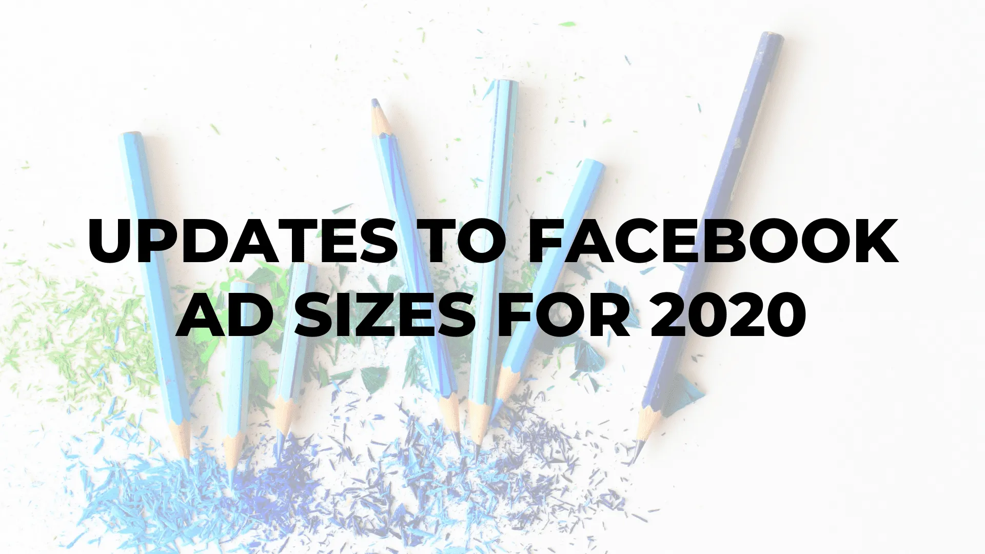 Updates to Facebook Ad Sizes for 2020|Updates to Facebook Ad Sizes for 2020|Updates to Facebook Ad Sizes for 2020|Updates to Facebook Ad Sizes for 2020