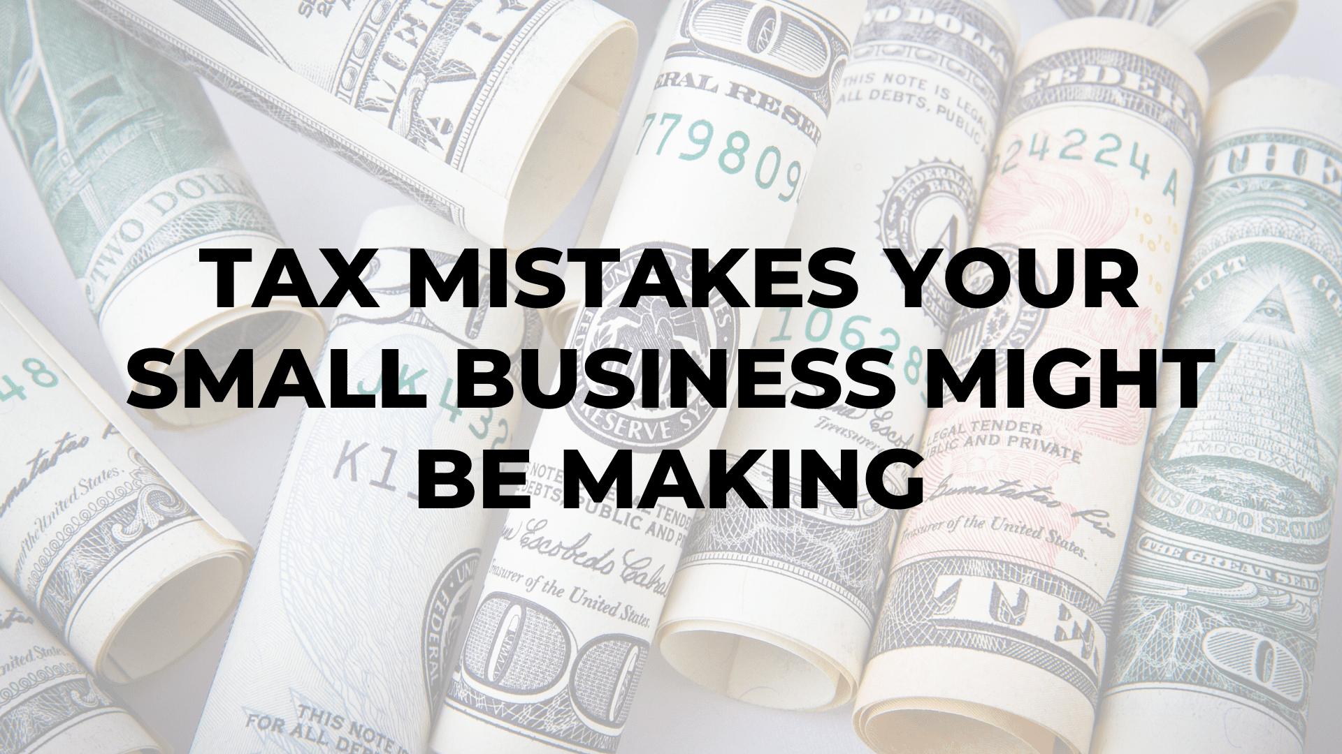 Tax Mistakes Your Small Business Might Be Making
