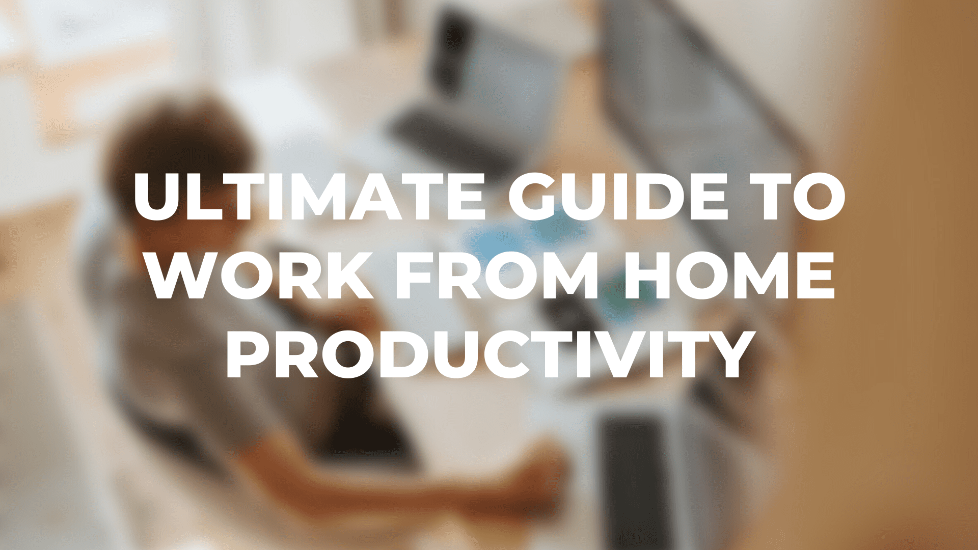 Ultimate Guide To Work From Home Productivity|Prioritize your day.|Take a break!|Dress for your day
