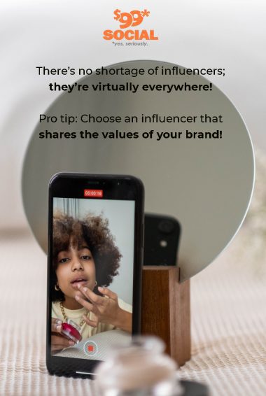 There's no shortage of influencers; they're virtually everywhere! Pro tip: choose an influencer that shared the values of your brand.