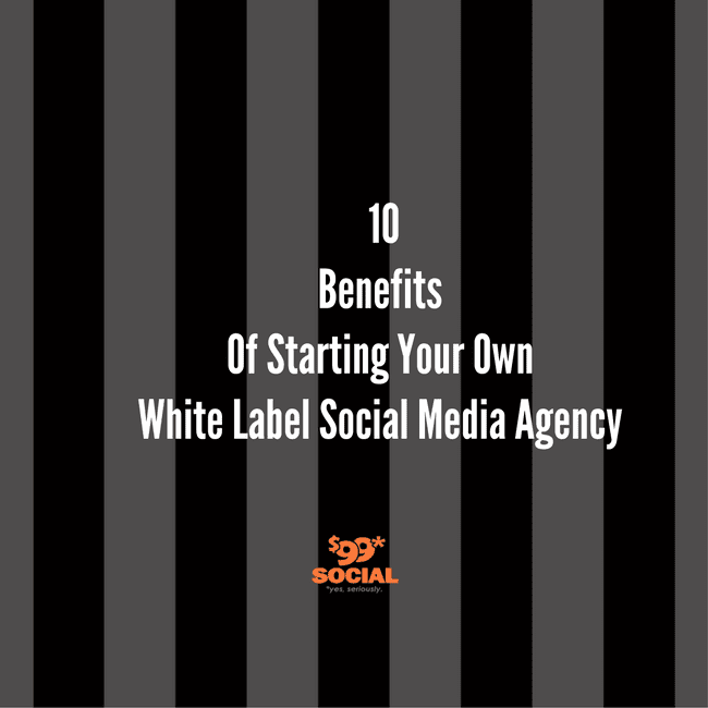 10 Benefits of Starting Your Own White Label Social Media Agency (2026)