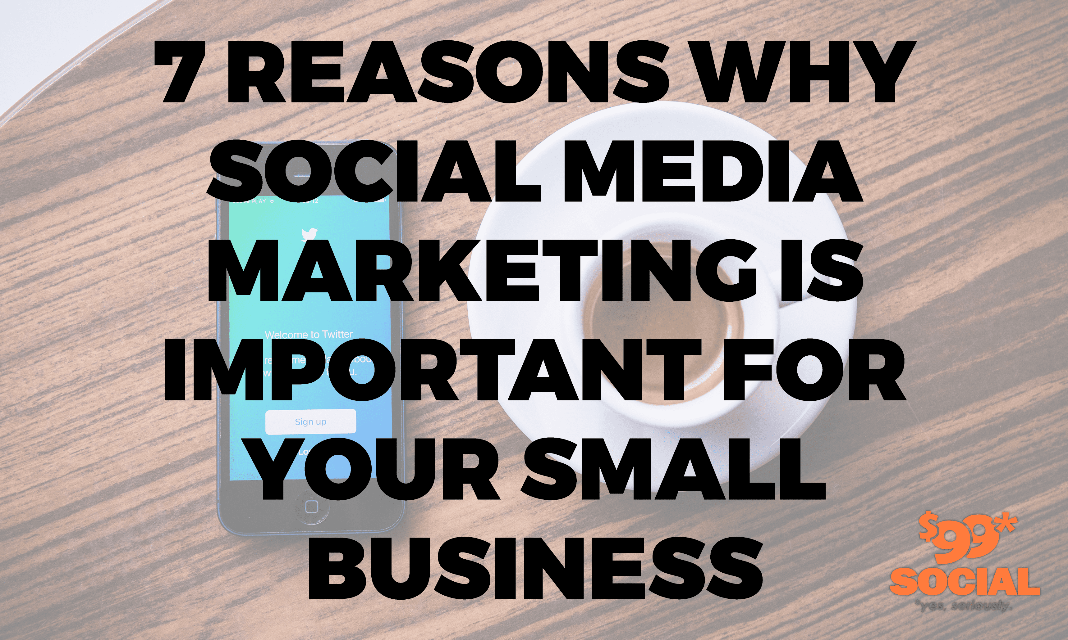 7 Reasons Why Social Media Marketing is Important for Your Small Business