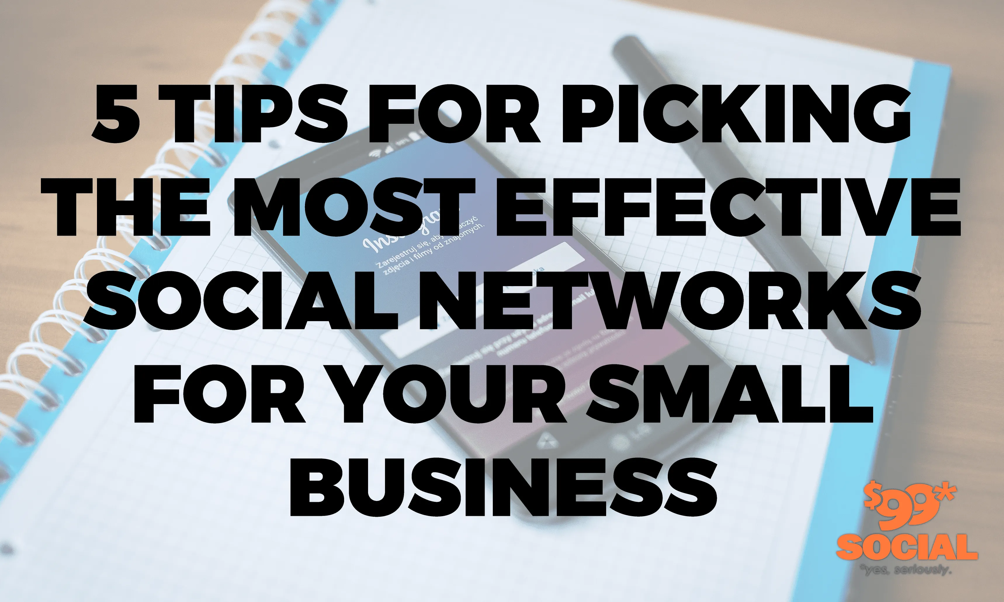 5 Tips for Picking the Most Effective Social Networks for Your Small Business|Set goals|Define your audience|Determine which kind of content to create|Identify your resources and abilities