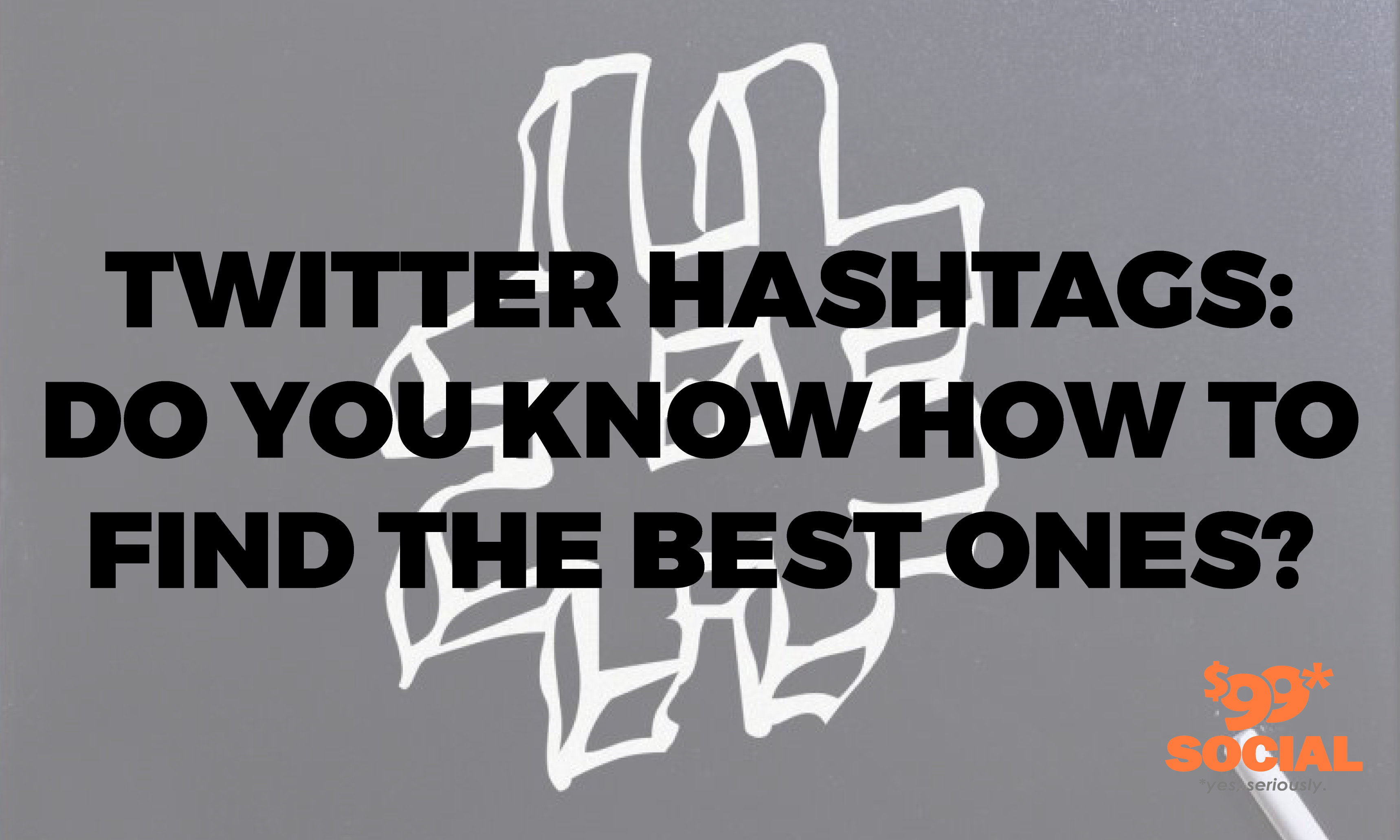 Twitter Hashtags: Do You Know How to Find the Best Ones?