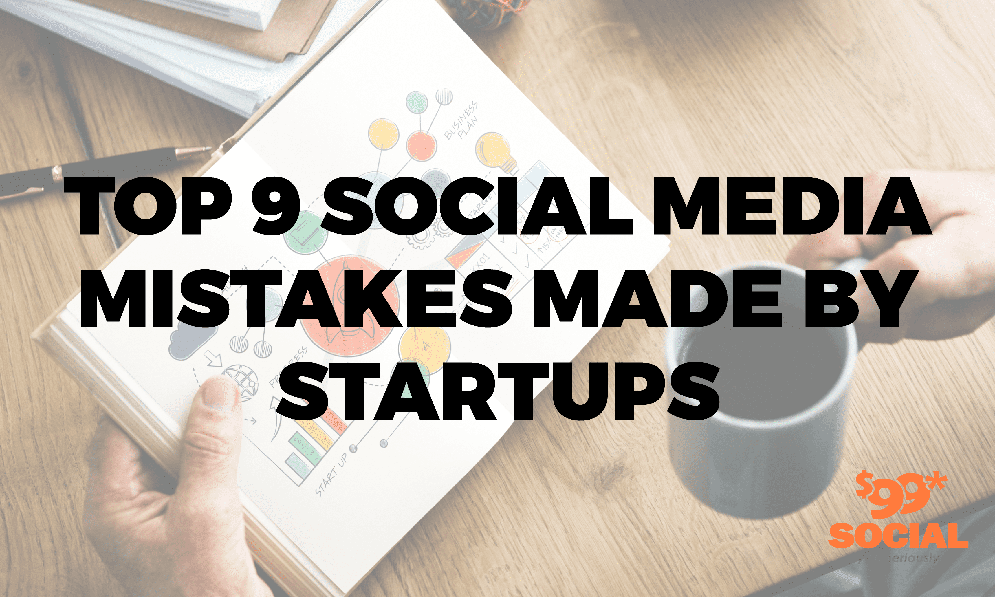 Top 9 Social Media Mistakes Made by Startups
