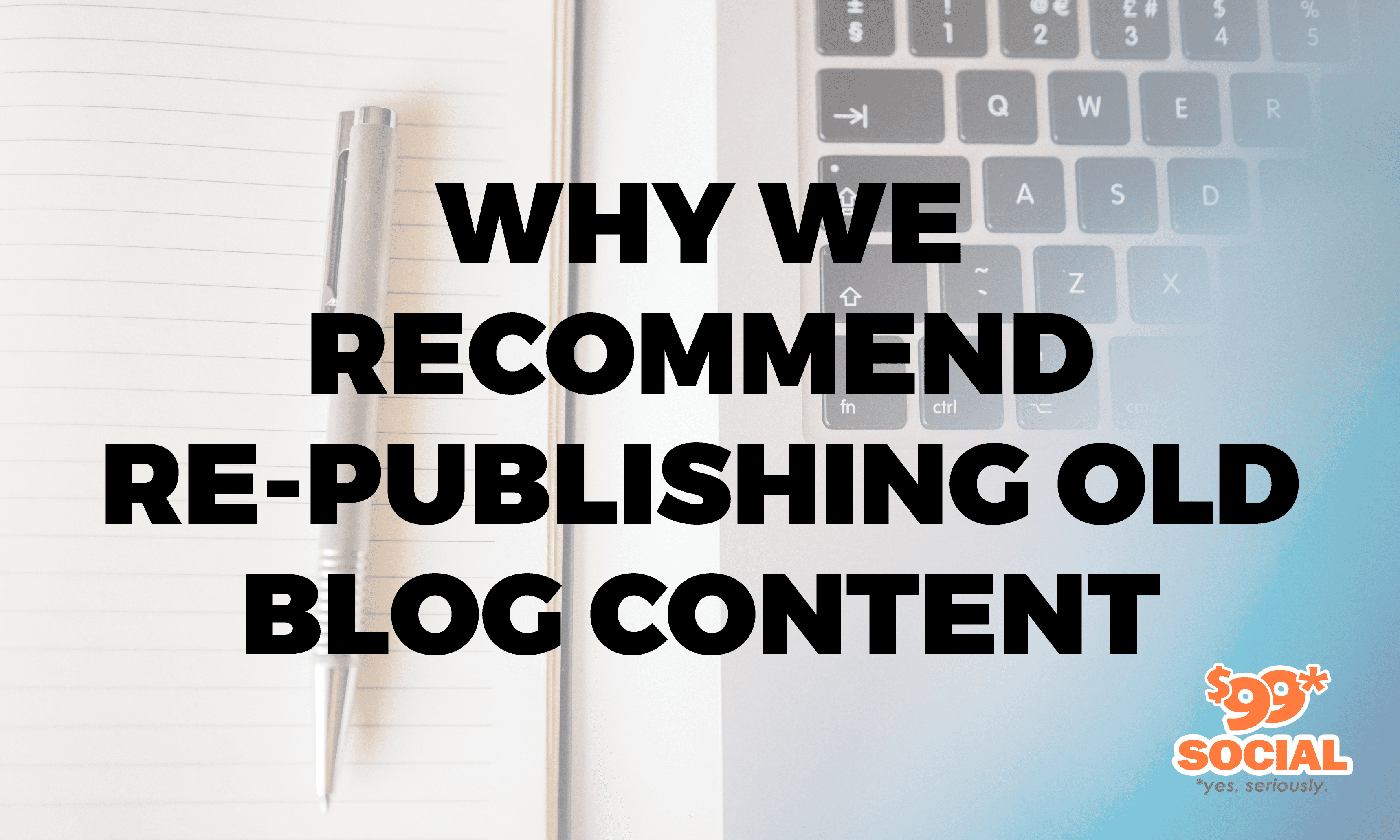 Why We Recommend Re-Publishing Old Blog Content|Why We Recommend Re-Publishing Old Blog Content|Why We Recommend Re-Publishing Old Blog Content