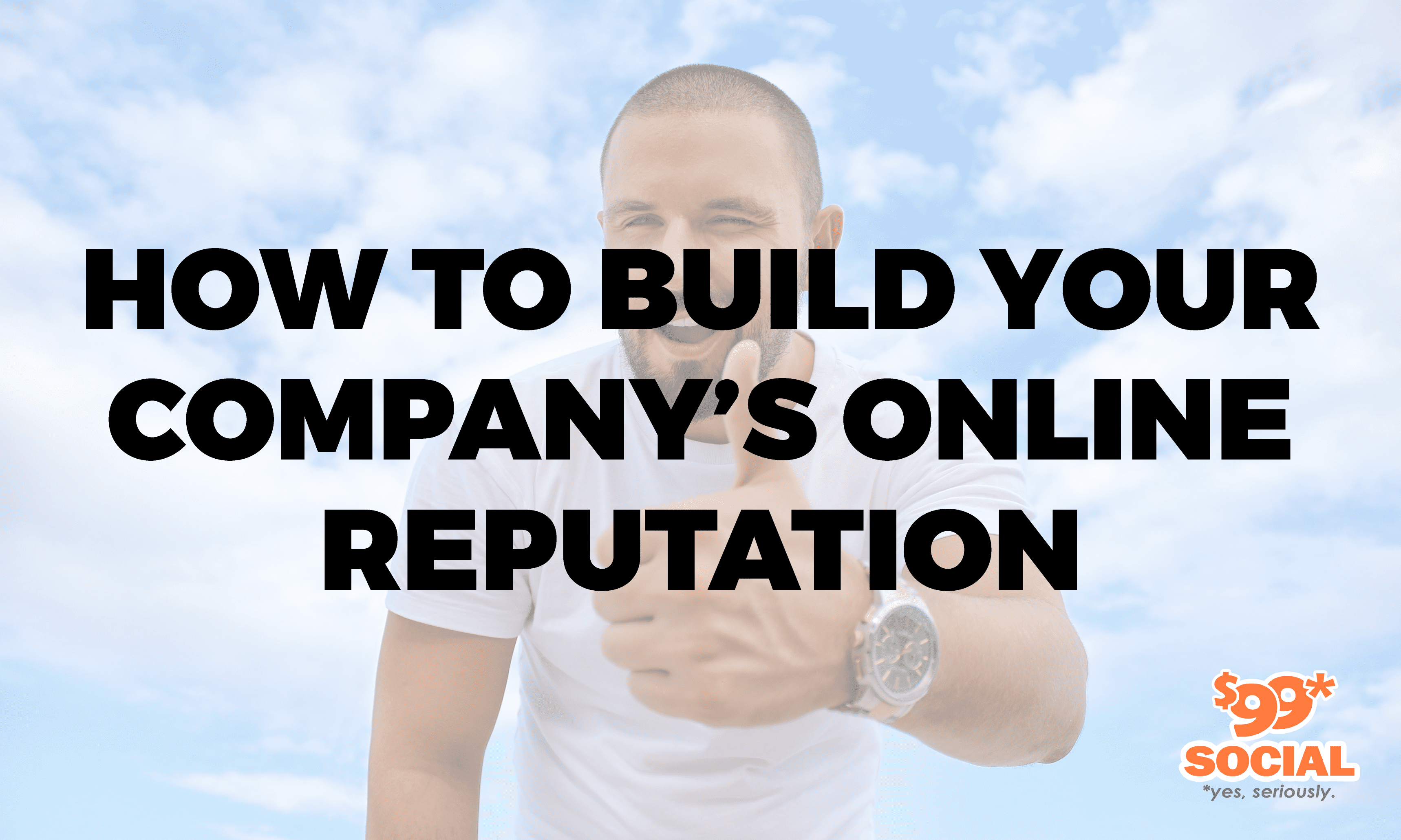 How to Build Your Company’s Online Reputation
