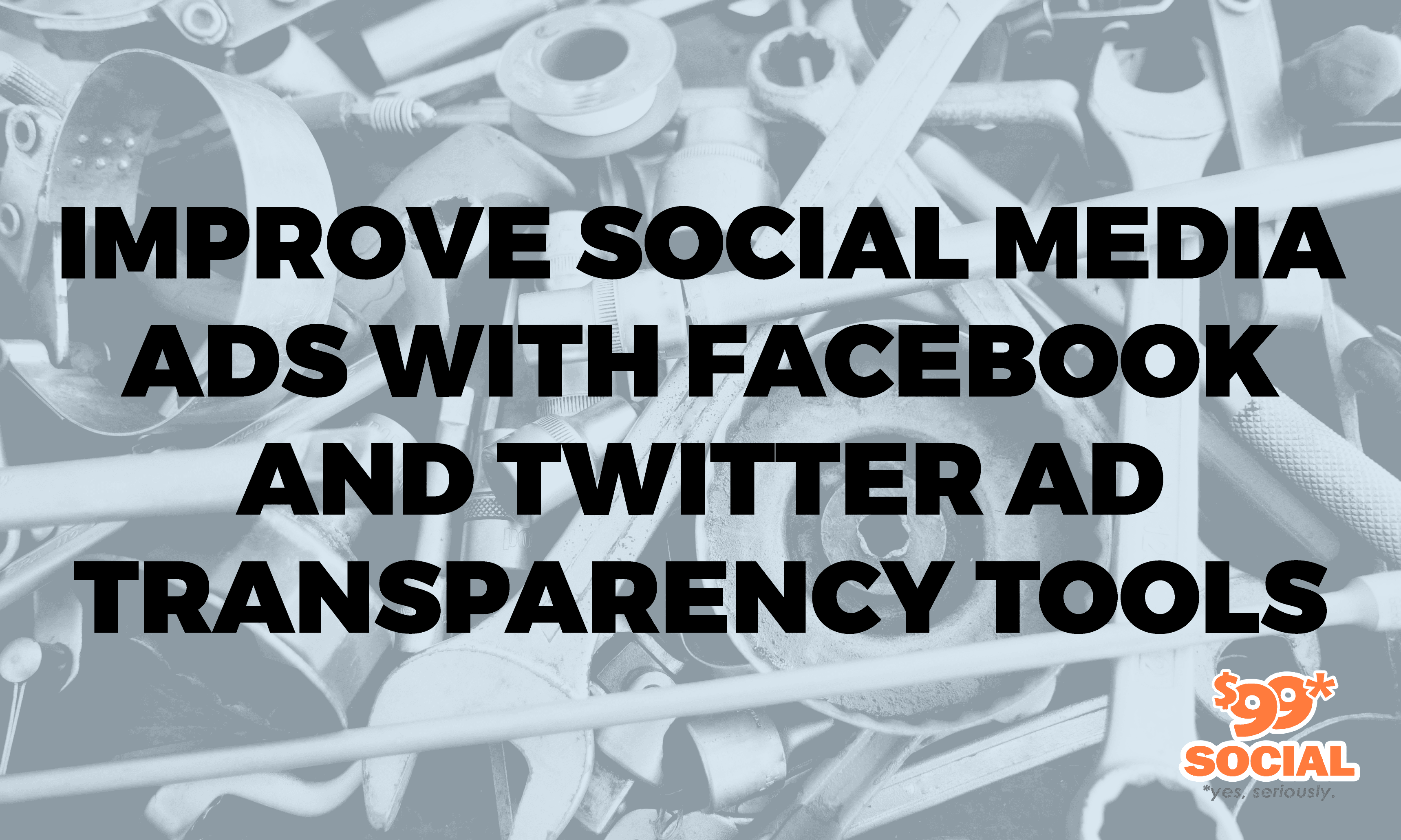 Improve Social Media Ads With Facebook and Twitter Ad Transparency Tools