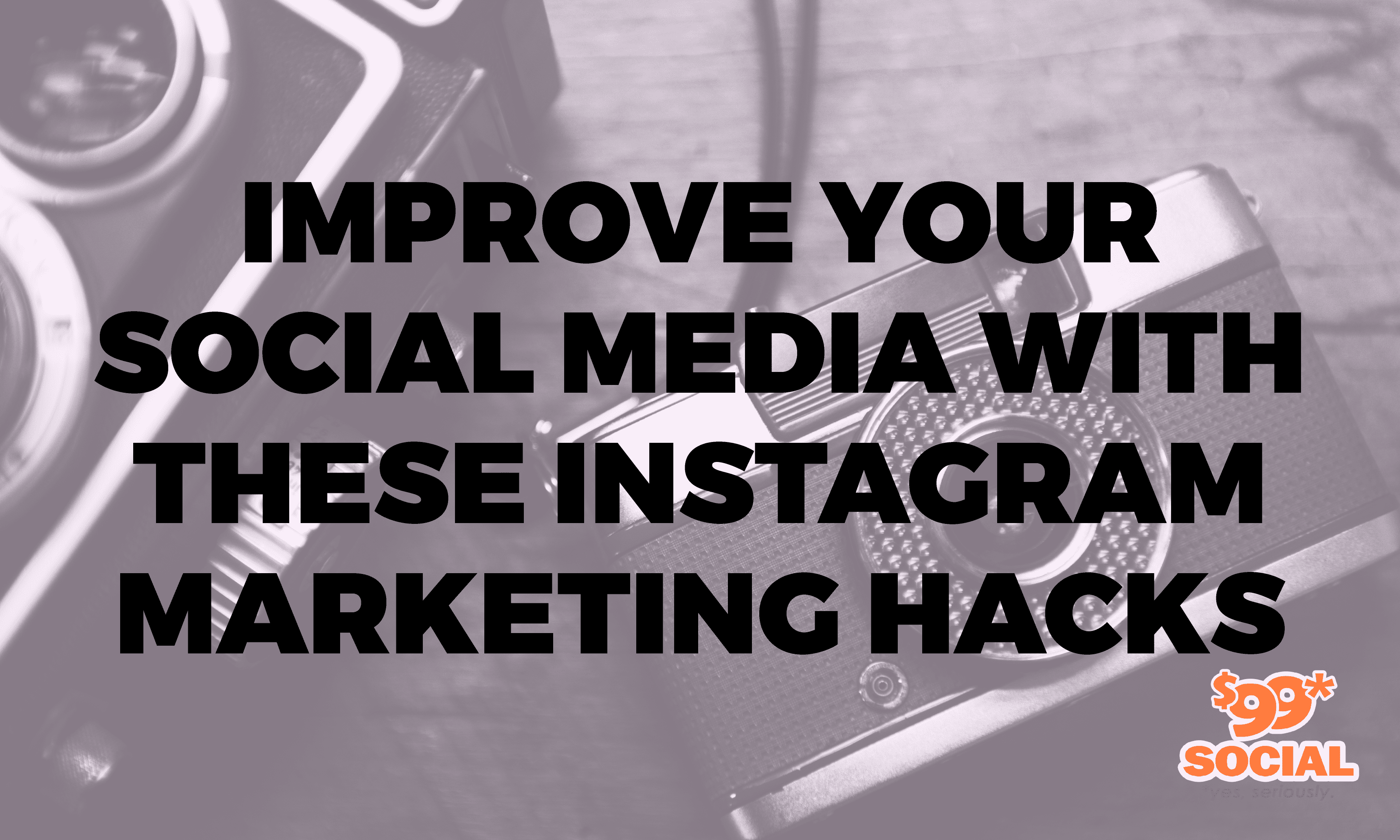 Improve Your Social Media With These Instagram Marketing Hacks