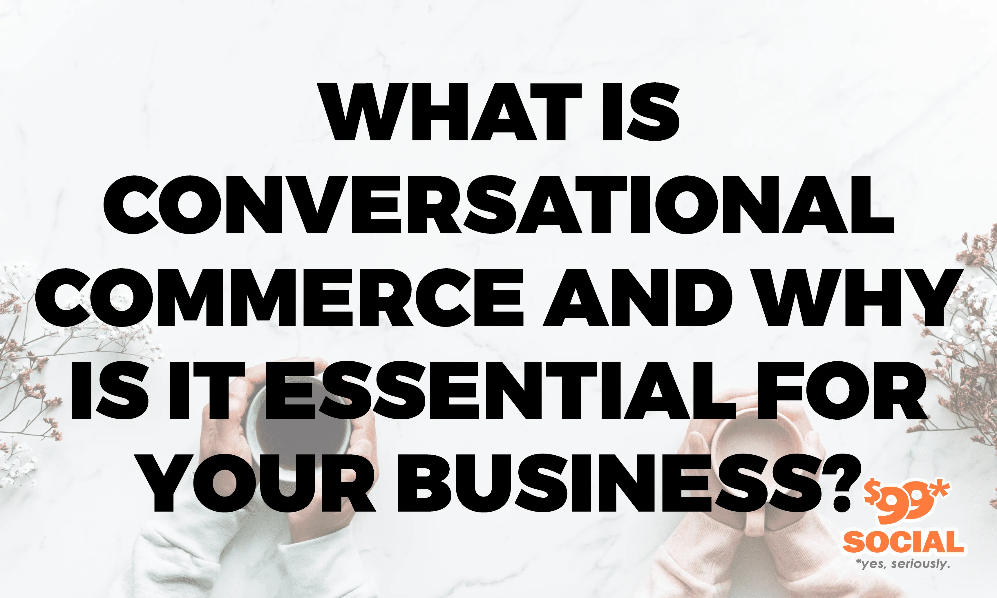 What Is Conversational Commerce and Why Is It Essential For Your Business?|What Is Conversational Commerce and Why Is It Essential For Your Business?|What Is Conversational Commerce and Why Is It Essential For Your Business?