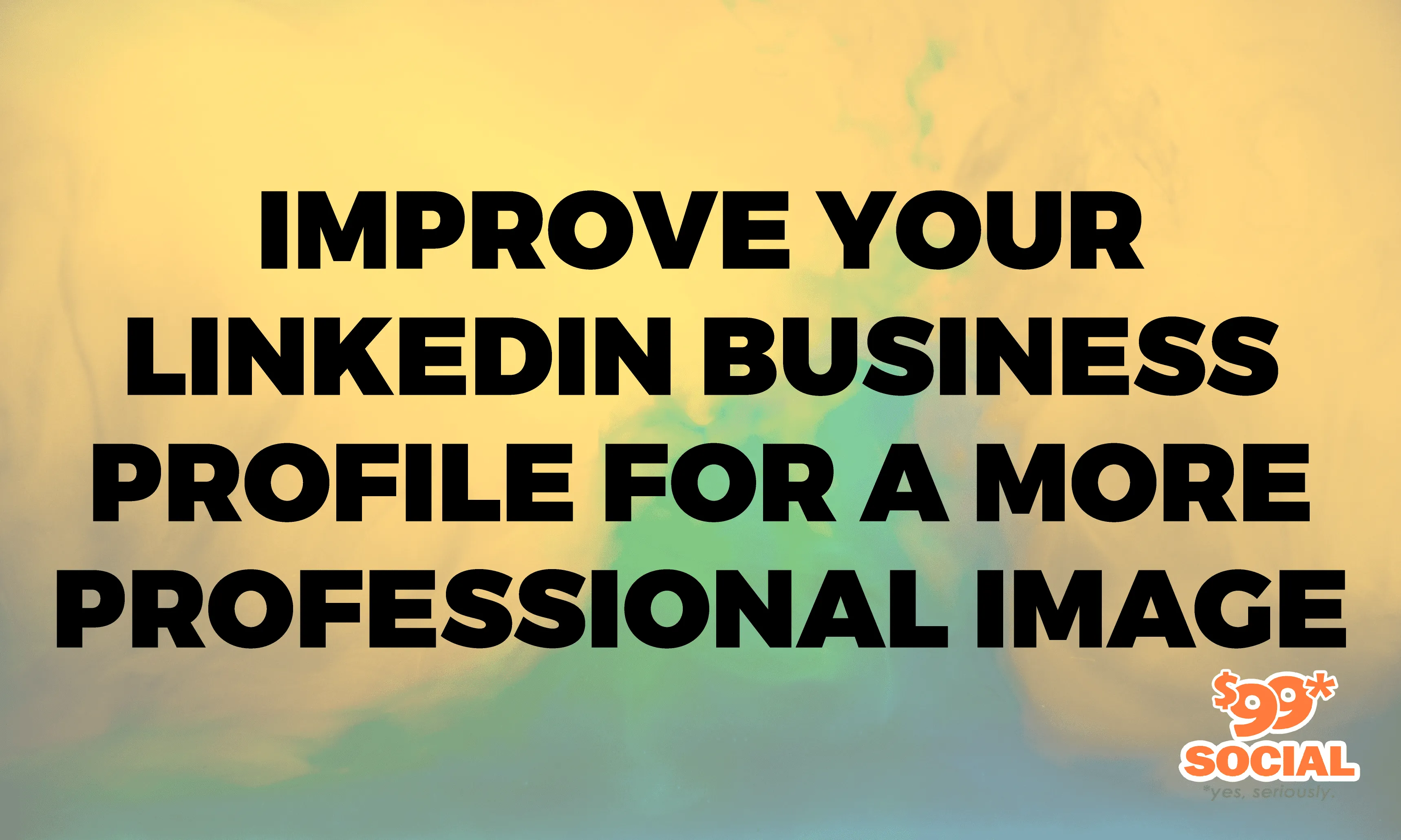 Improve Your LinkedIn Business Profile For A More Professional Image|Improve Your LinkedIn Business Profile For A More Professional Image|Improve Your LinkedIn Business Profile For A More Professional Image|Improve Your LinkedIn Business Profile For A More Professional Image