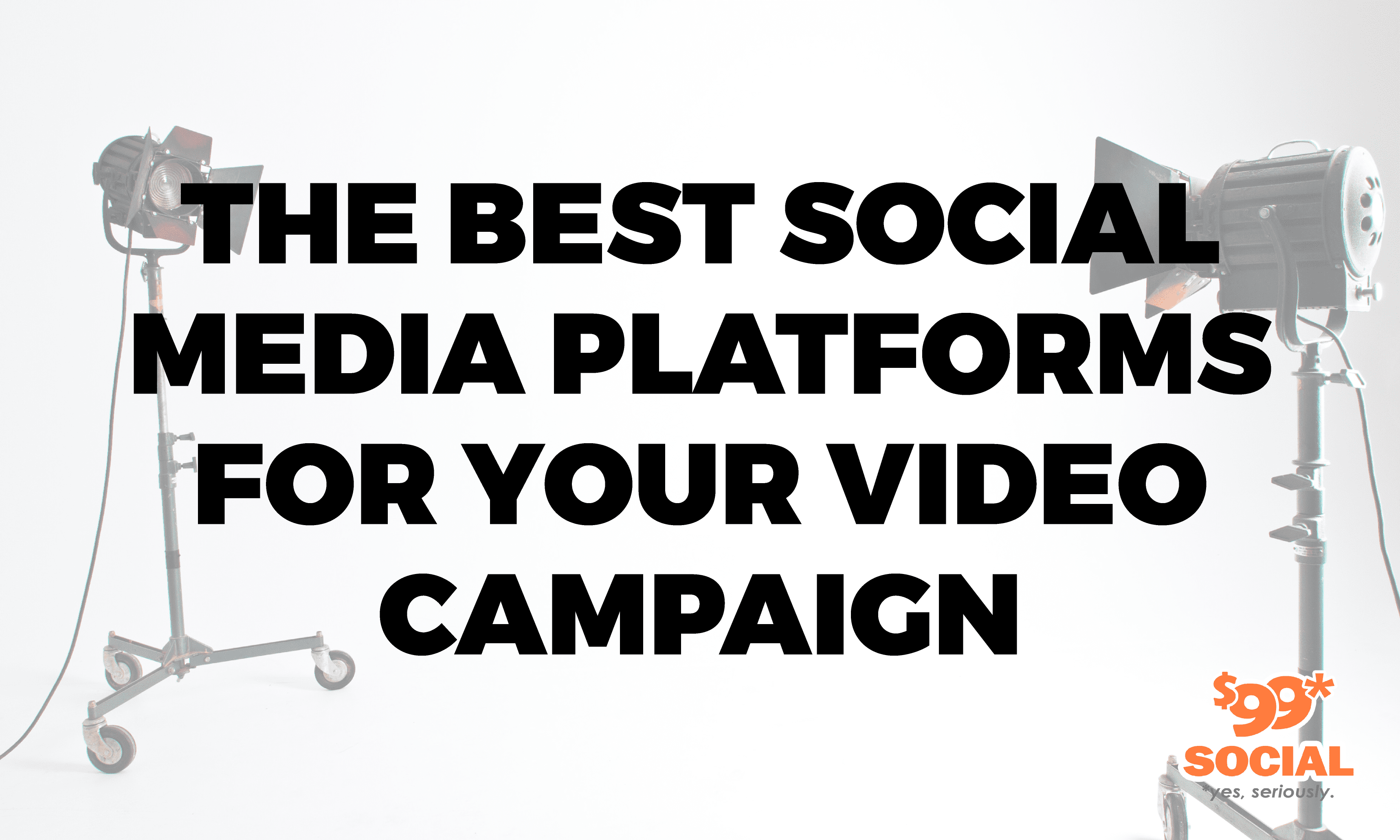 The Best Social Media Platforms For Your Video Campaign