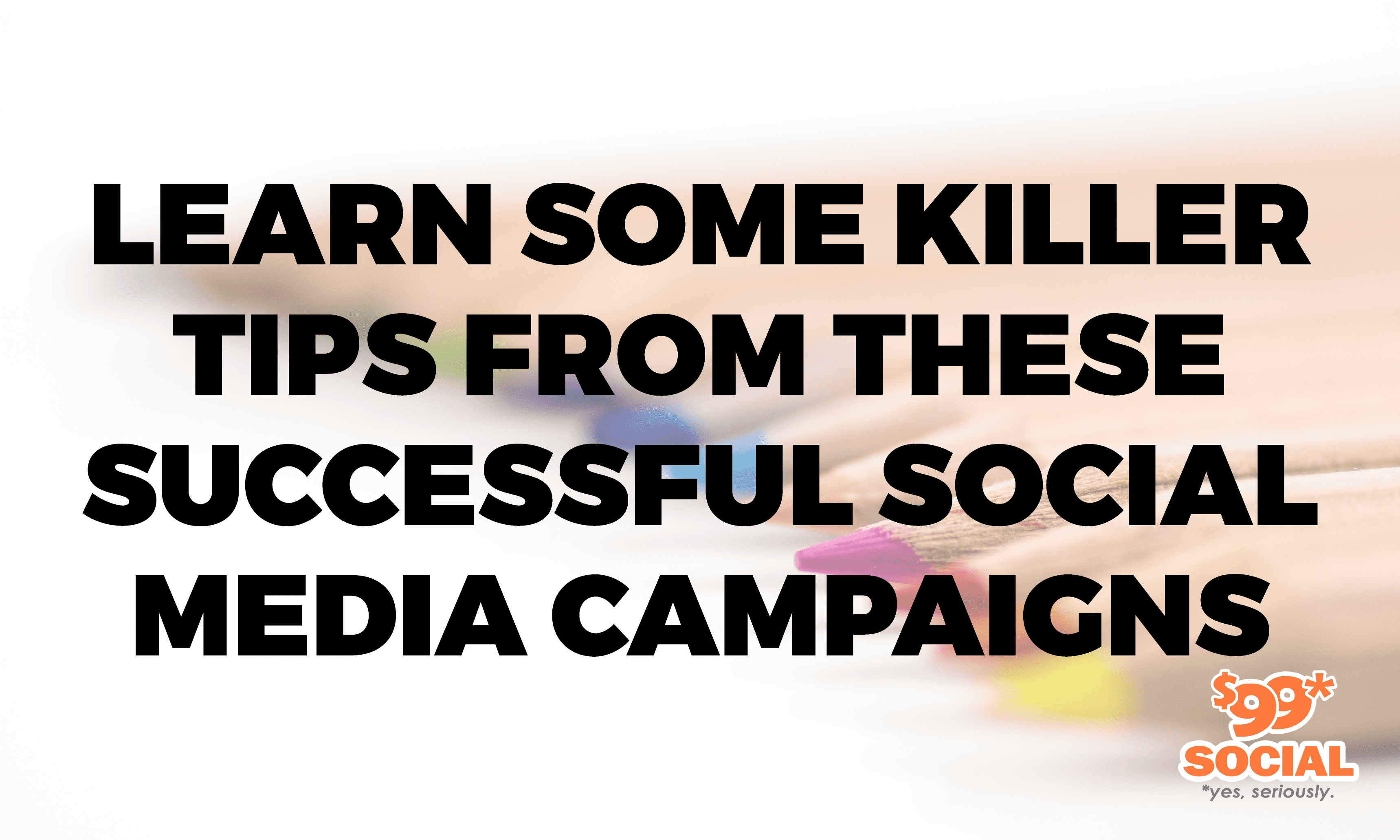 Learn Some Killer Tips From These Successful Social Media Campaigns