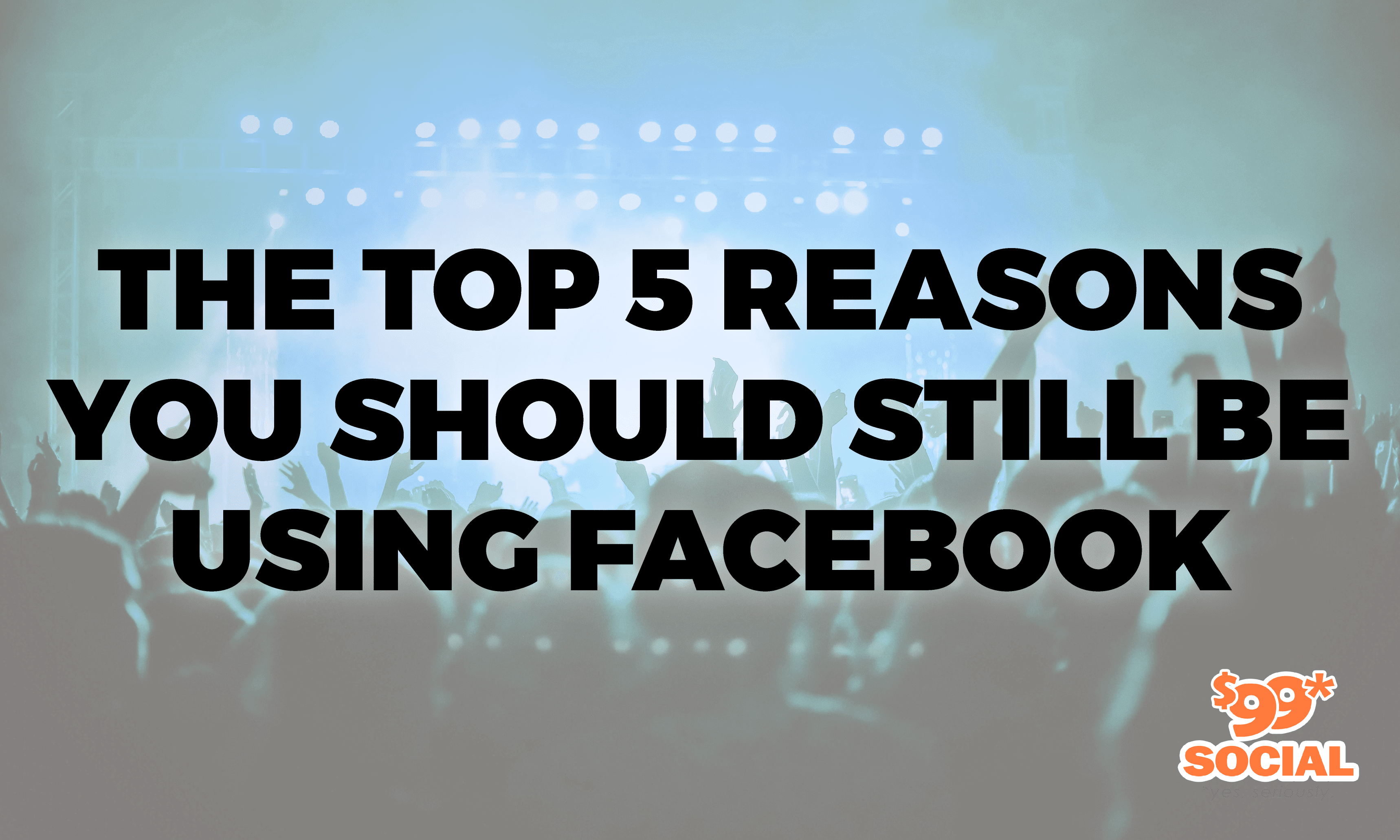 The Top 5 Reasons You Should Still Be Using Facebook|The Top 5 Reasons You Should Still Be Using Facebook|The Top 5 Reasons You Should Still Be Using Facebook|The Top 5 Reasons You Should Still Be Using Facebook