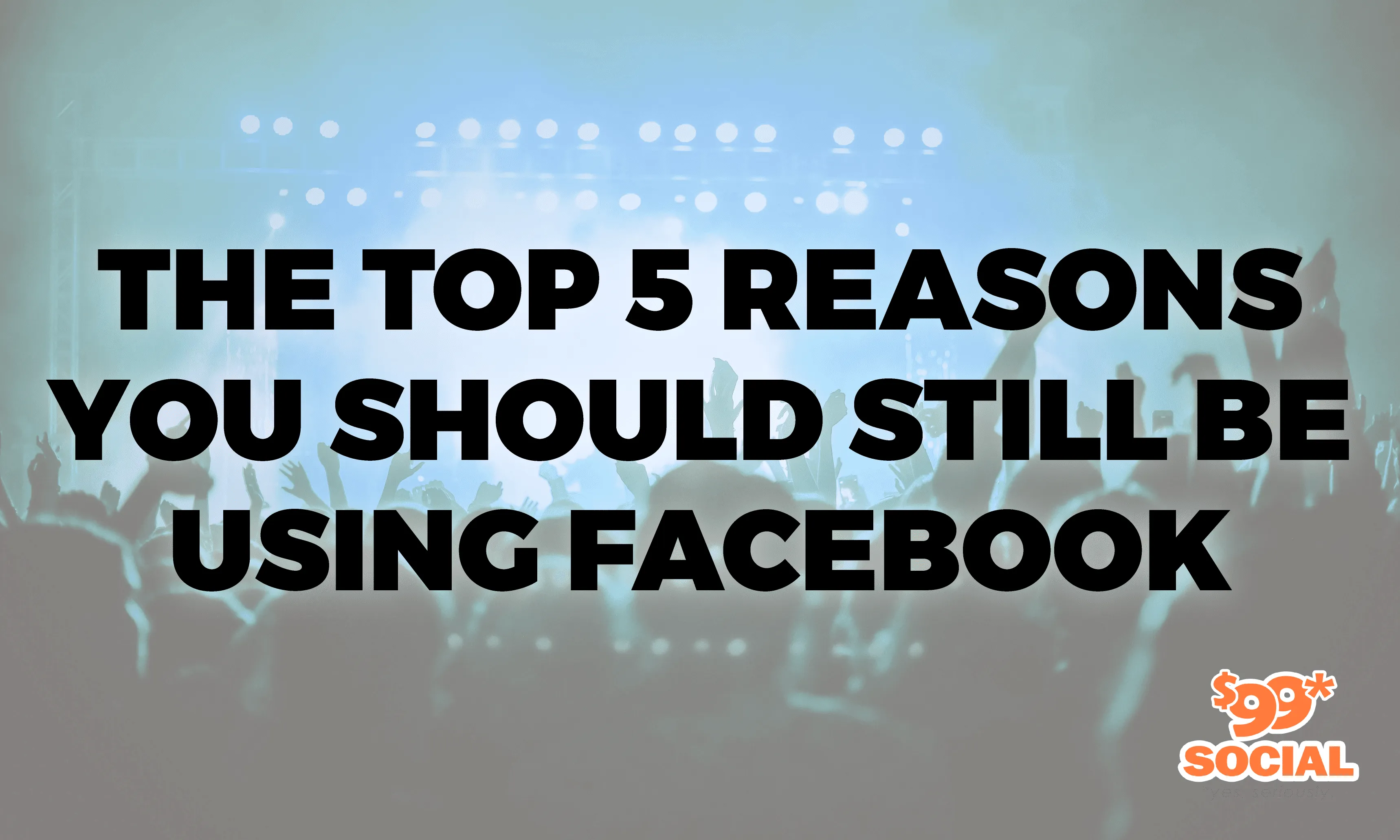 The Top 5 Reasons You Should Still Be Using Facebook|The Top 5 Reasons You Should Still Be Using Facebook|The Top 5 Reasons You Should Still Be Using Facebook|The Top 5 Reasons You Should Still Be Using Facebook