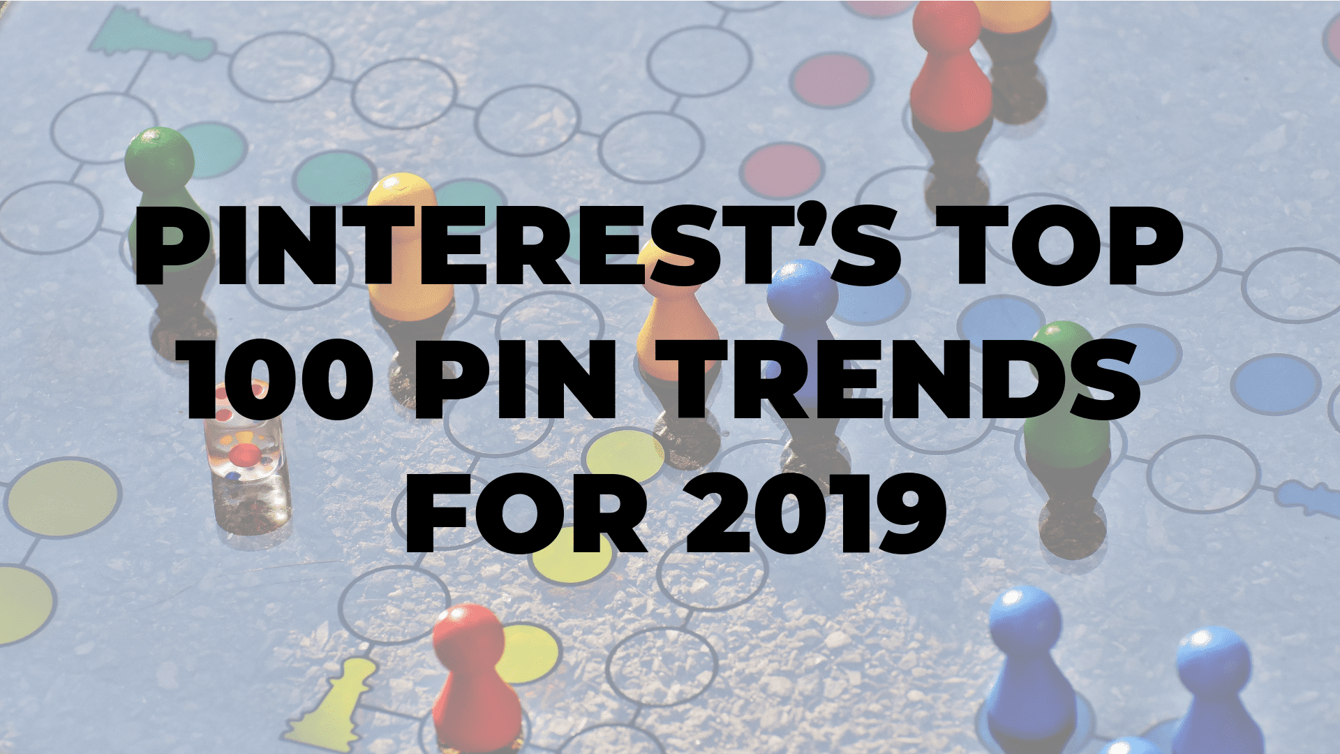 Pinterest’s Top 100 Pin Trends For 2019