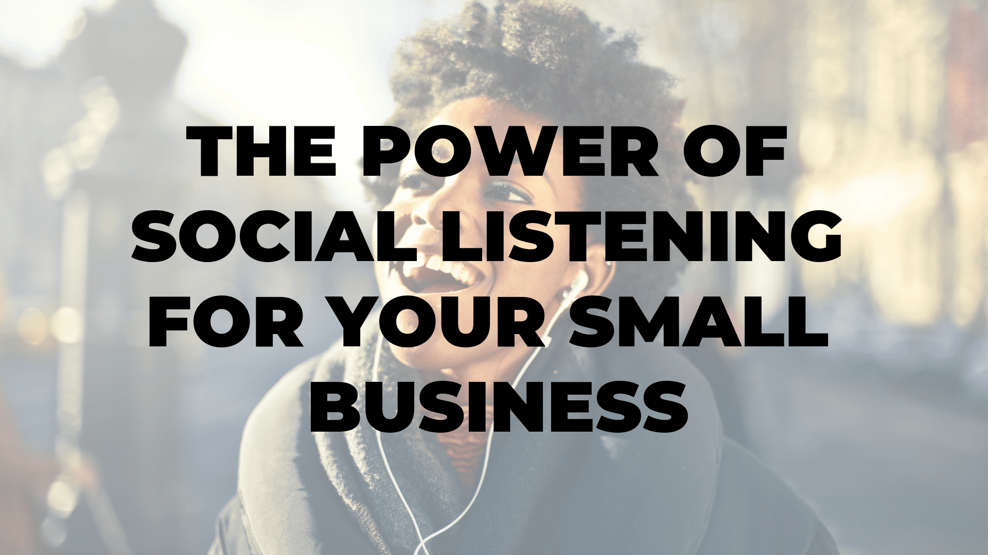 The Power Of Social Listening For Your Small Business