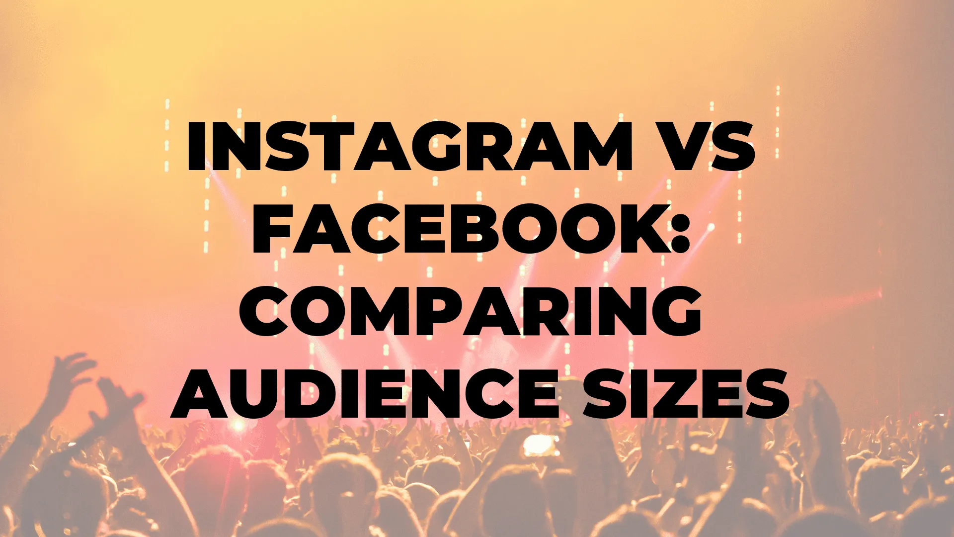 Instagram vs Facebook: Comparing Audience Sizes|Instagram vs Facebook: Comparing Audience Sizes|Instagram vs Facebook: Comparing Audience Sizes