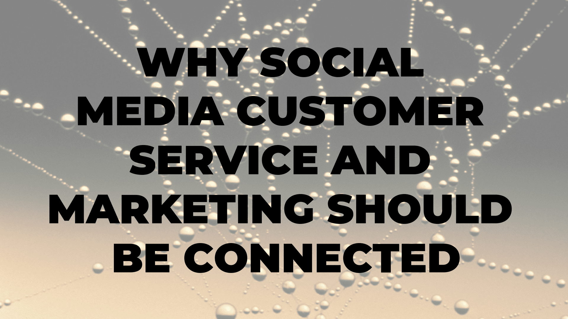 Why Social Media Customer Service And Marketing Should Be Connected|Why Social Media Customer Service And Marketing Should Be Connected|Why Social Media Customer Service And Marketing Should Be Connected|Why Social Media Customer Service And Marketing Should Be Connected
