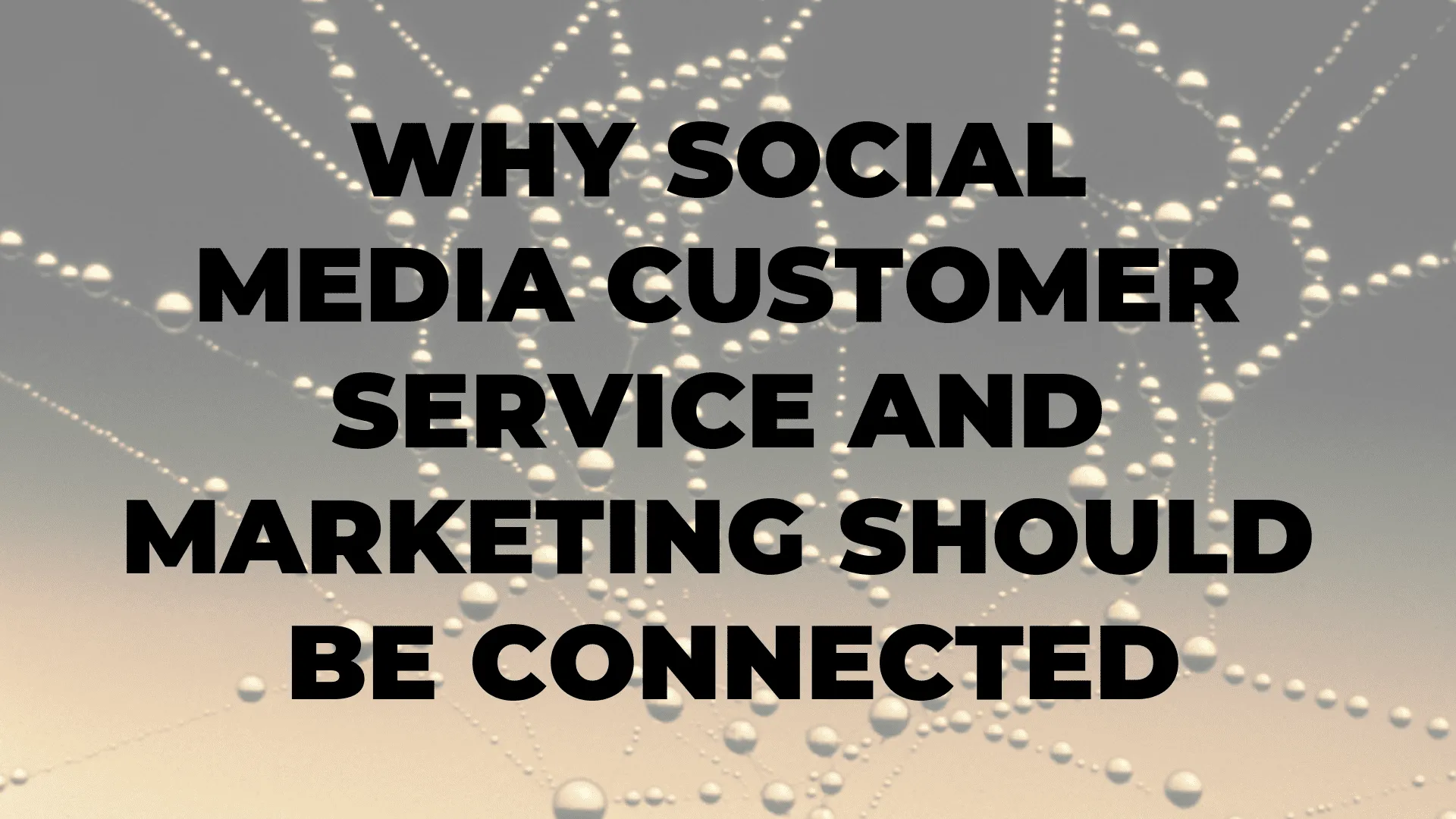 Why Social Media Customer Service And Marketing Should Be Connected|Why Social Media Customer Service And Marketing Should Be Connected|Why Social Media Customer Service And Marketing Should Be Connected|Why Social Media Customer Service And Marketing Should Be Connected