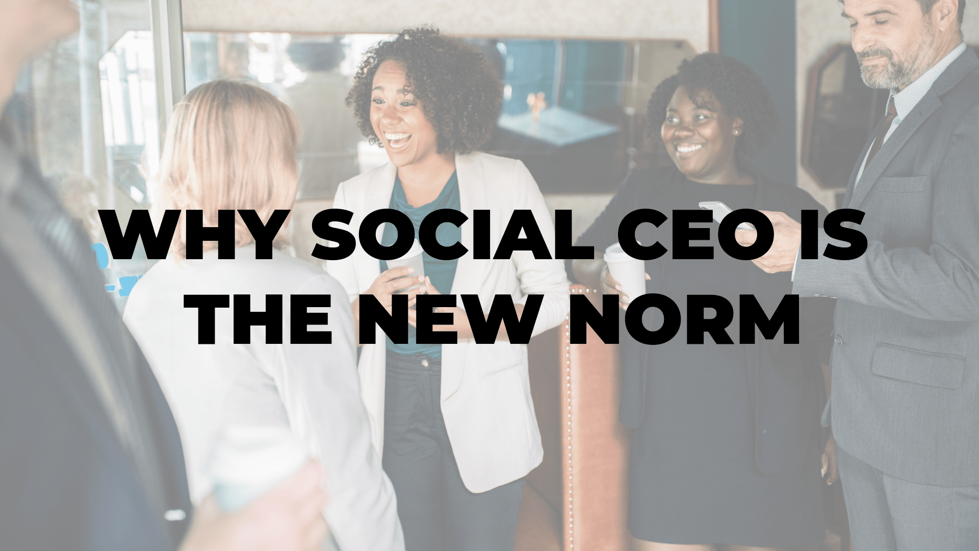 Why Social CEO is the New Norm