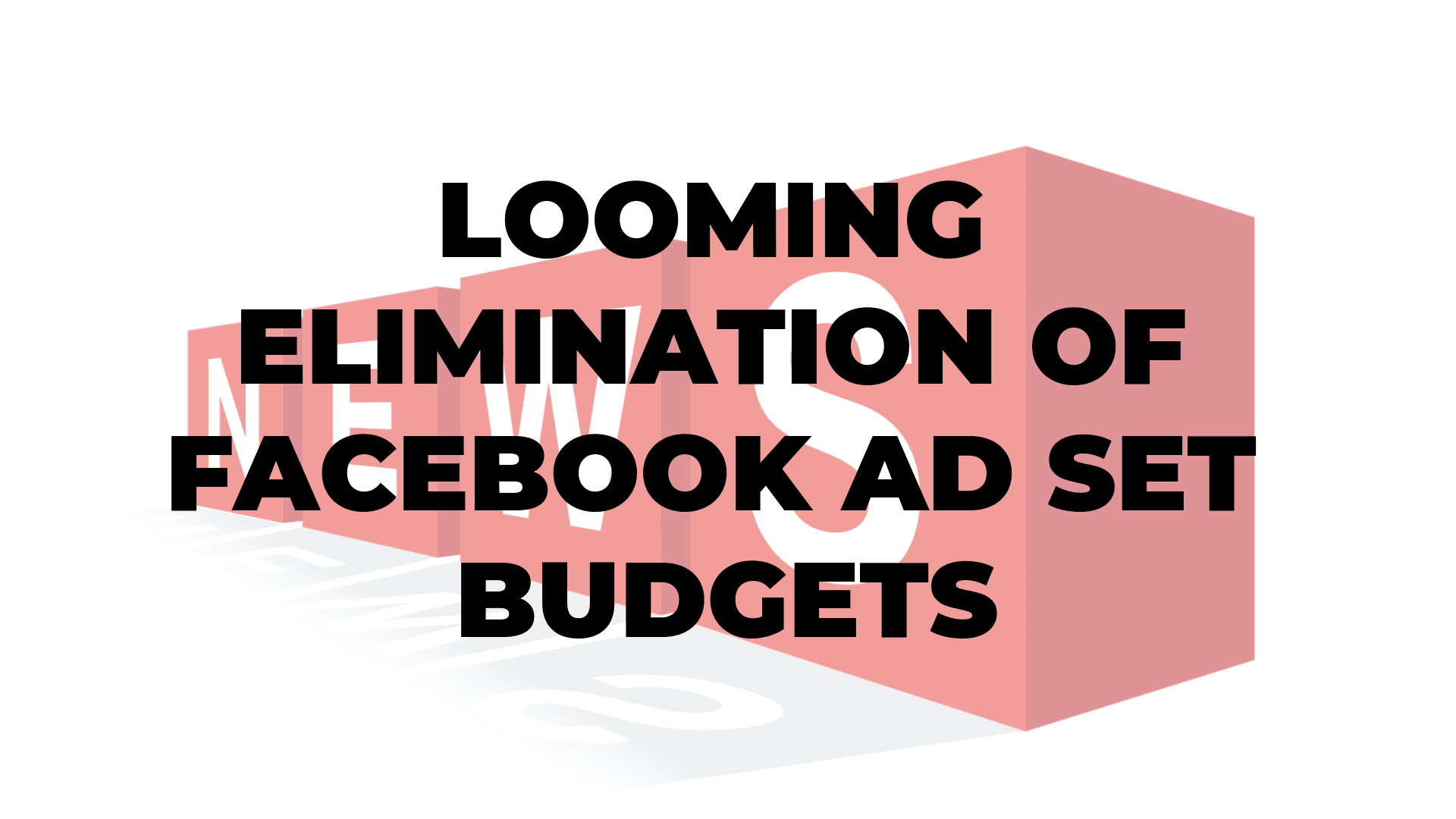 Looming Elimination of Facebook Ad Set Budgets I $99 SOCIAL|Looming Elimination of Facebook Ad Set Budgets I $99 SOCIAL|Looming Elimination of Facebook Ad Set Budgets I $99 SOCIAL|Looming Elimination of Facebook Ad Set Budgets I $99 SOCIAL