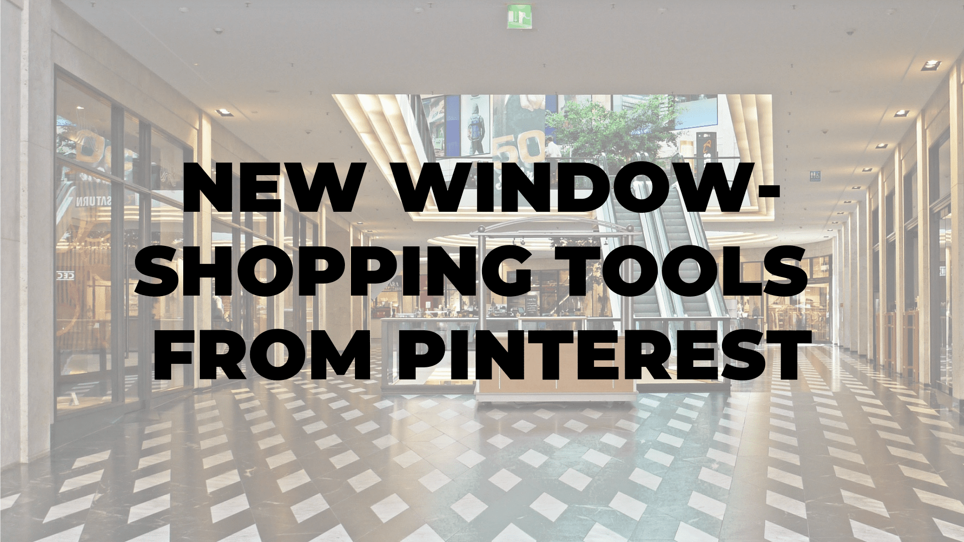 New Window-shopping Tools from Pinterest I $99 SOCIAL