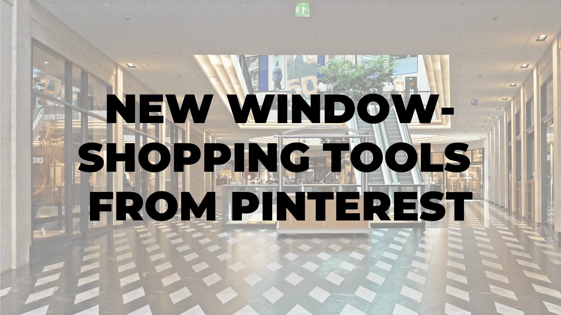 New Window-shopping Tools from Pinterest I $99 SOCIAL|New Window-shopping Tools from Pinterest I $99 SOCIAL||New Window-shopping Tools from Pinterest I $99 SOCIAL