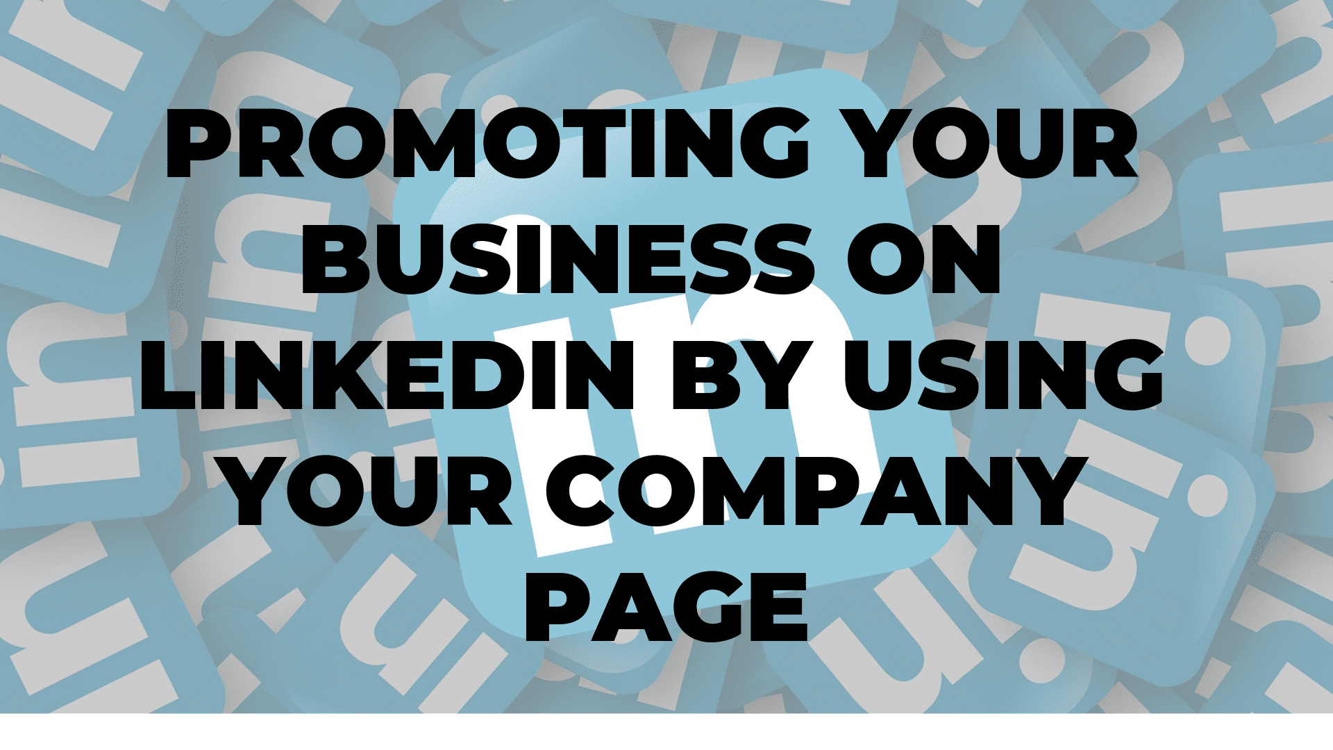 Promoting Your Business on LinkedIn by Using your Company Page I $99 SOCIAL|Promoting Your Business on LinkedIn by Using your Company Page I $99 SOCIAL||Promoting Your Business on LinkedIn by Using your Company Page I $99 SOCIAL