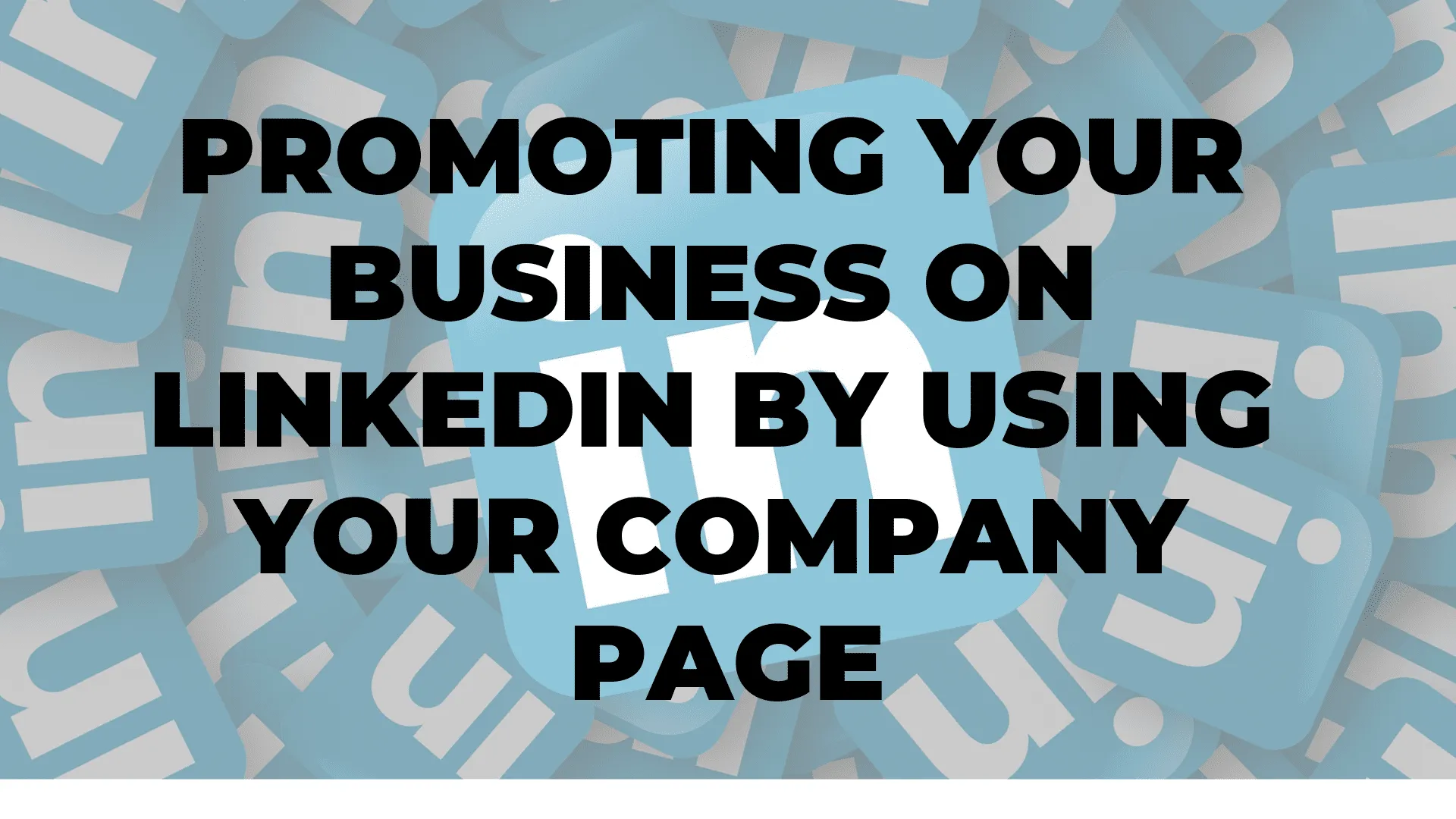 Promoting Your Business on LinkedIn by Using your Company Page I $99 SOCIAL|Promoting Your Business on LinkedIn by Using your Company Page I $99 SOCIAL||Promoting Your Business on LinkedIn by Using your Company Page I $99 SOCIAL