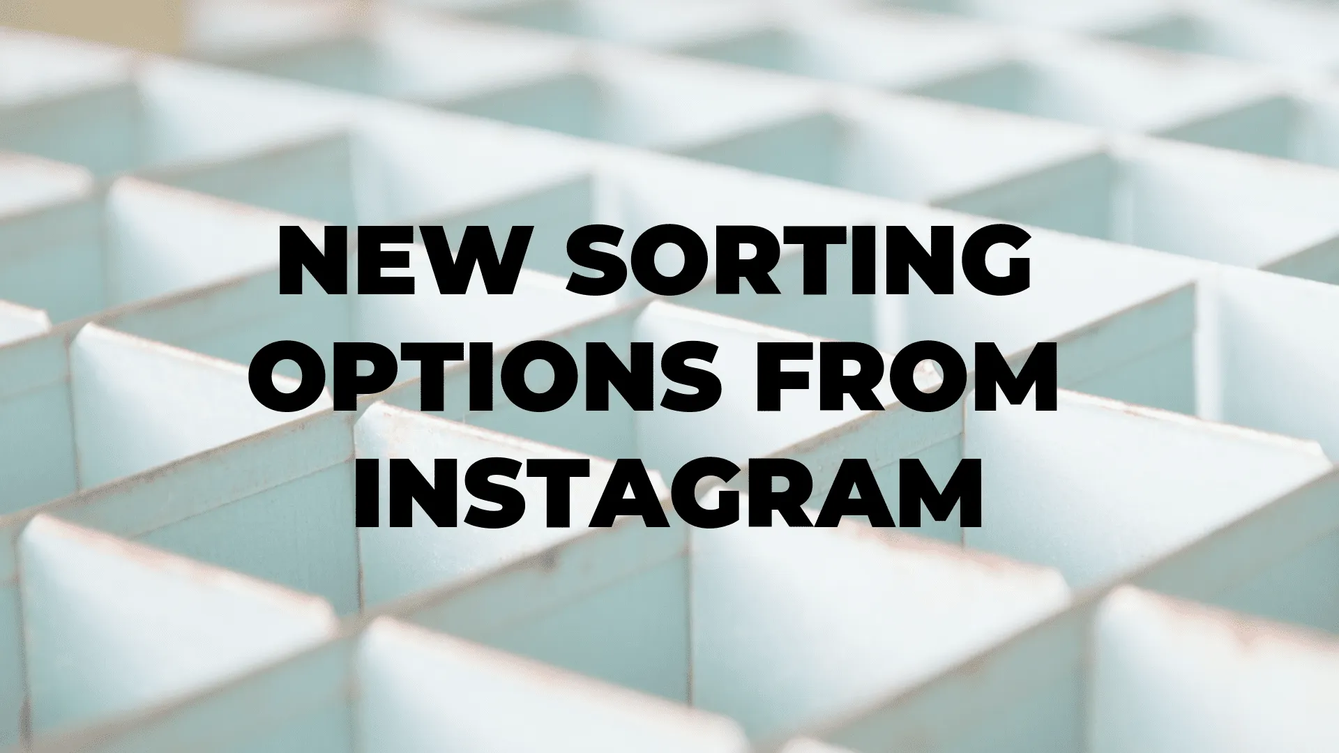 New Sorting Options from Instagram I $99 SOCIAL|New Sorting Options from Instagram I $99 SOCIAL||New Sorting Options from Instagram I $99 SOCIAL