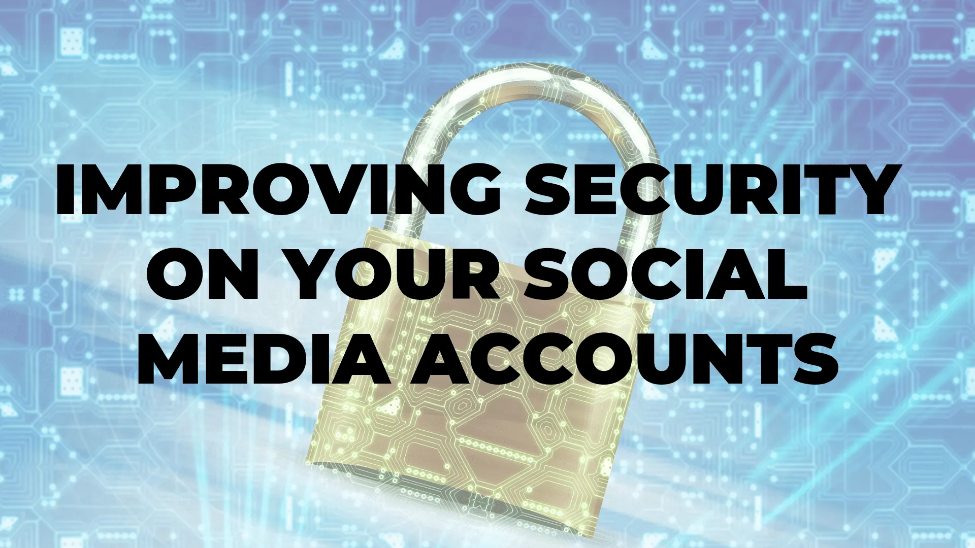 |Improving Security on You Social Media Accounts I $99 SOCIAL|Improving Security on You Social Media Accounts I $99 SOCIAL|Improving Security on You Social Media Accounts I $99 SOCIAL