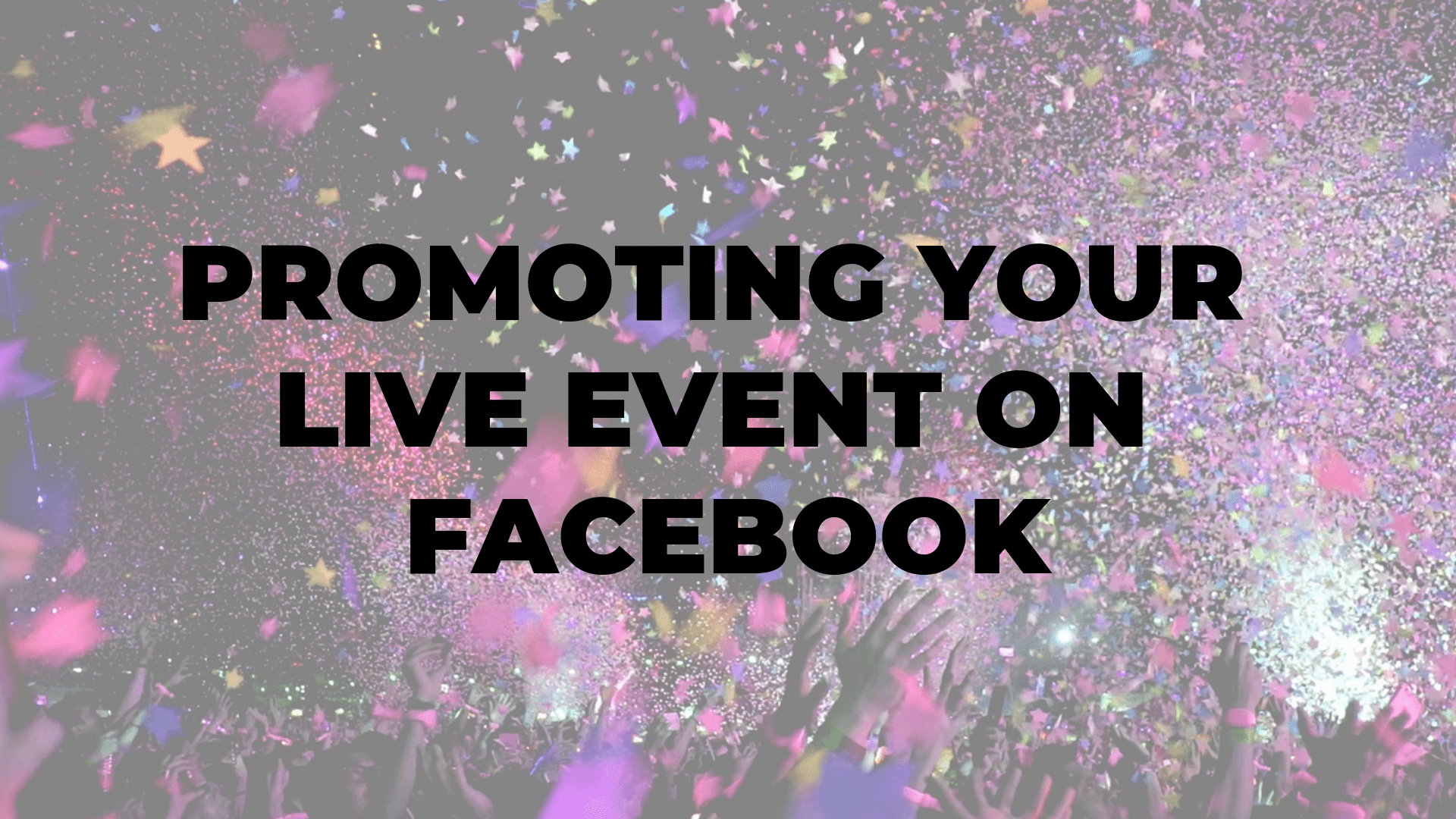 Promoting Your Live Event on Facebook I $99 SOCIAL