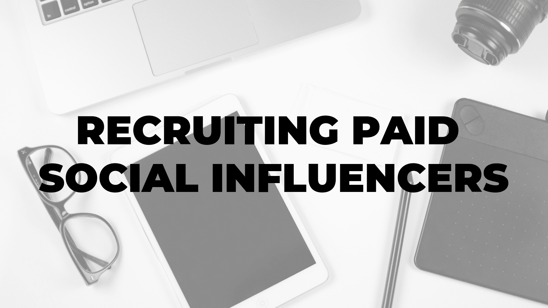 Recruiting Paid Social Influencers I $99 SOCIAL|Recruiting Paid Social Influencers I $99 SOCIAL||