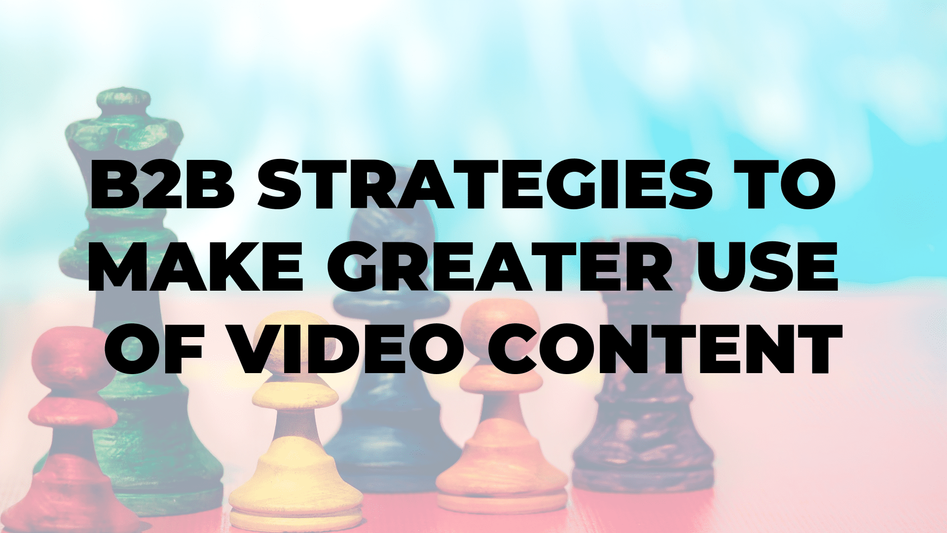 B2B Strategies to Make Greater Use of Video Content I $99 SOCIAL|||B2B Strategies to Make Greater Use of Video Content I $99 SOCIAL